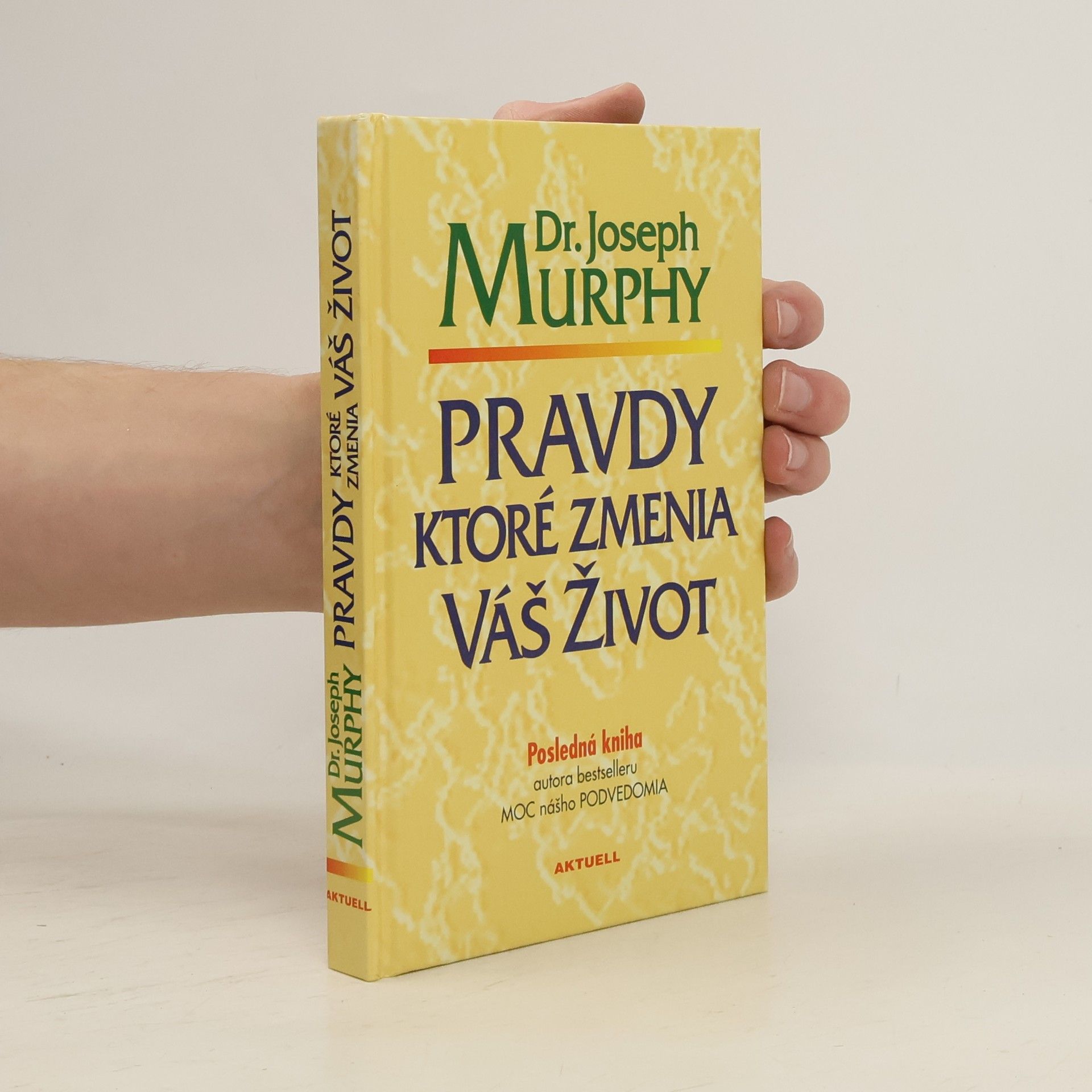 Joseph Murphy Pravdy ktoré zmenia Váš život