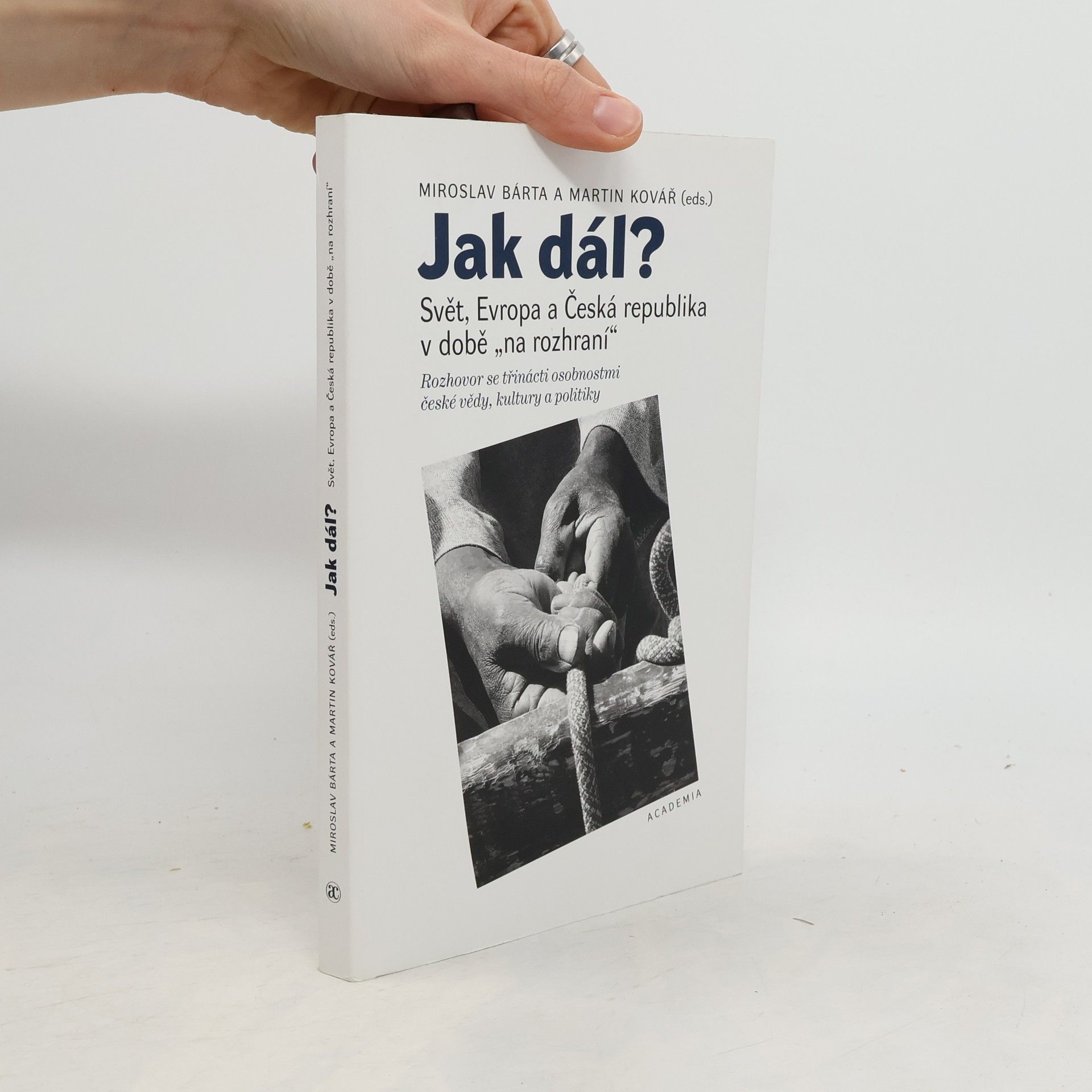 Miroslav Bárta Jak dál? - Svět, Evropa a Česká republika v době "na rozhraní"