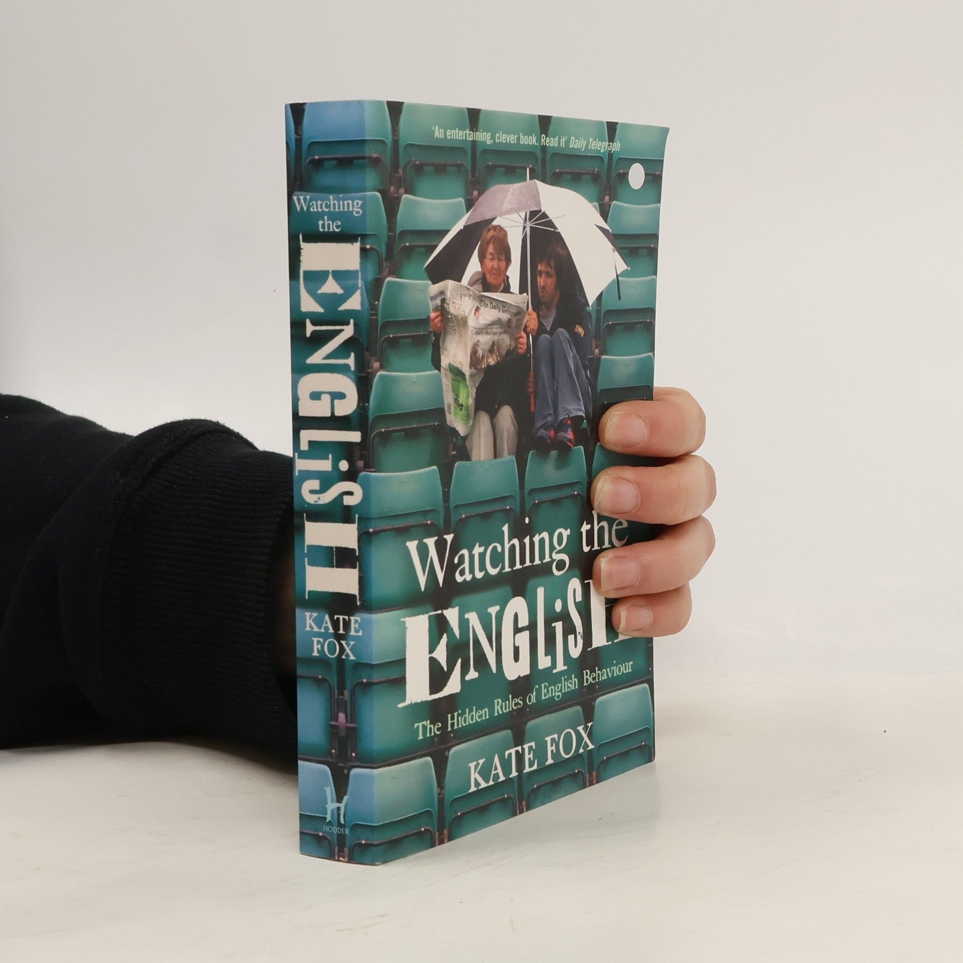 Kate Fox Watching the English. The Hidden Rules of English Behaviour