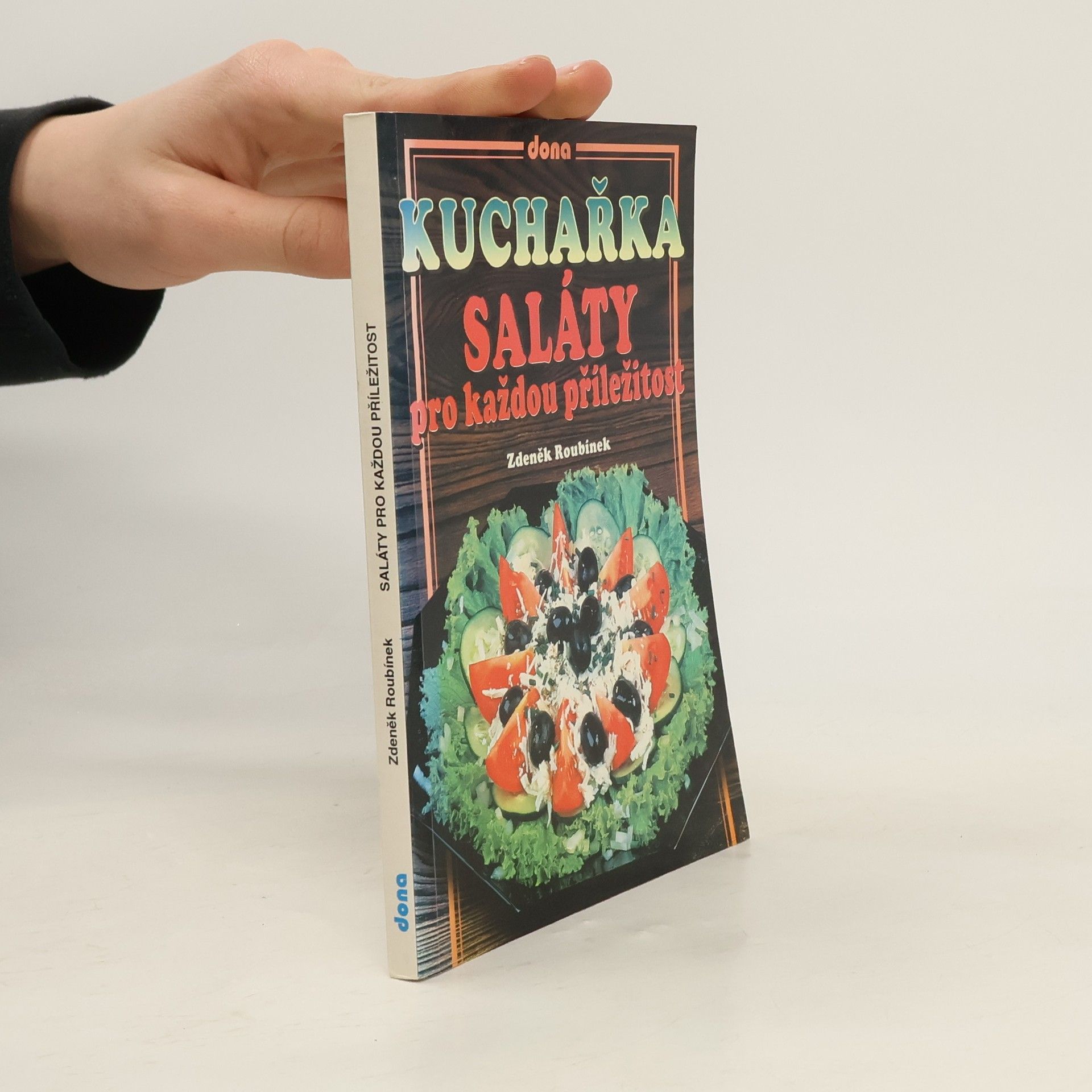 Zdeněk Roubínek Kuchařka. Saláty pro každou příležitost