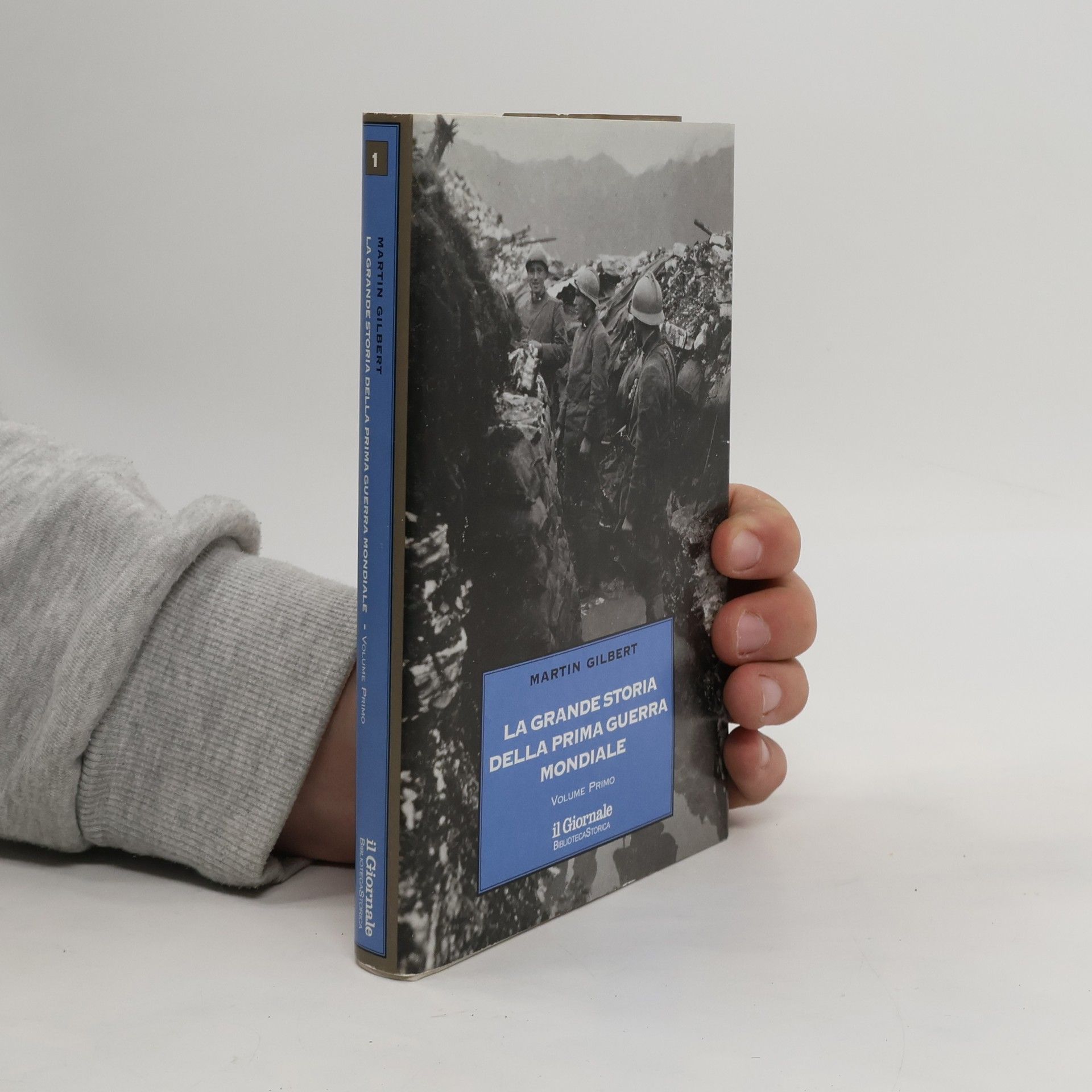 Martin Gilbert La grande storia della prima guerra mondiale. Volume primo
