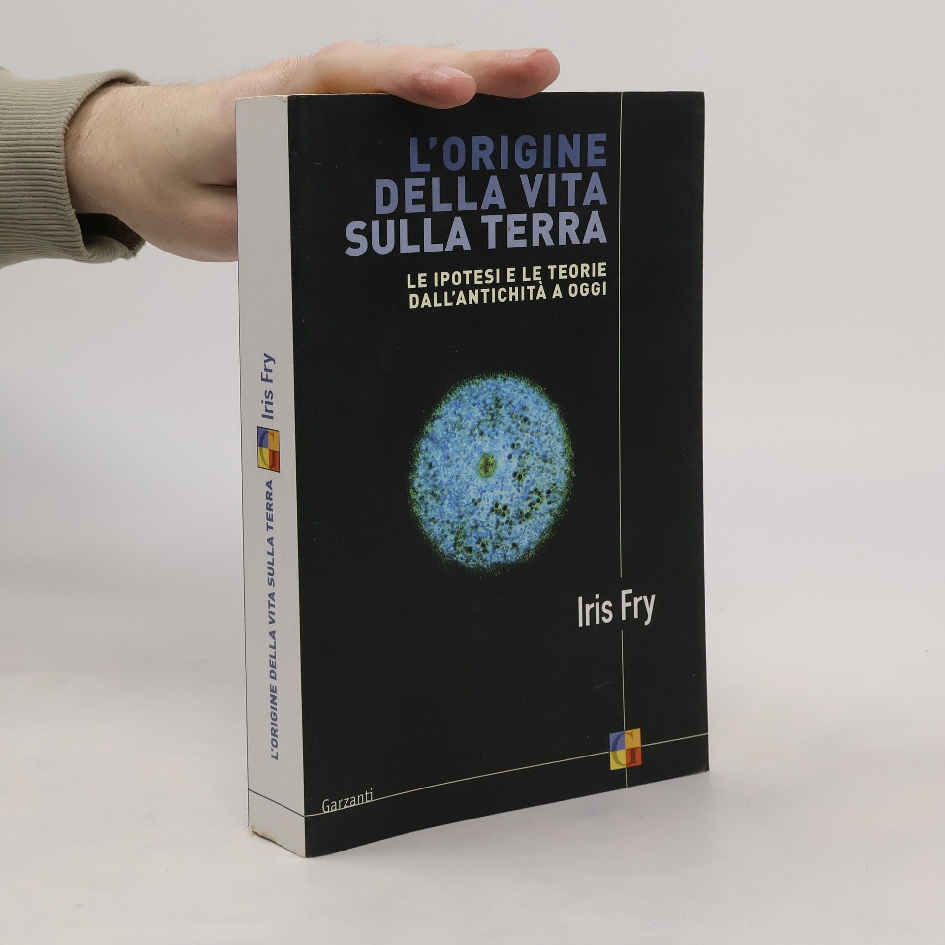 Iris Fry L'origine della vita sulla terra. Le ipotesi e le teorie dall'antichità a oggi