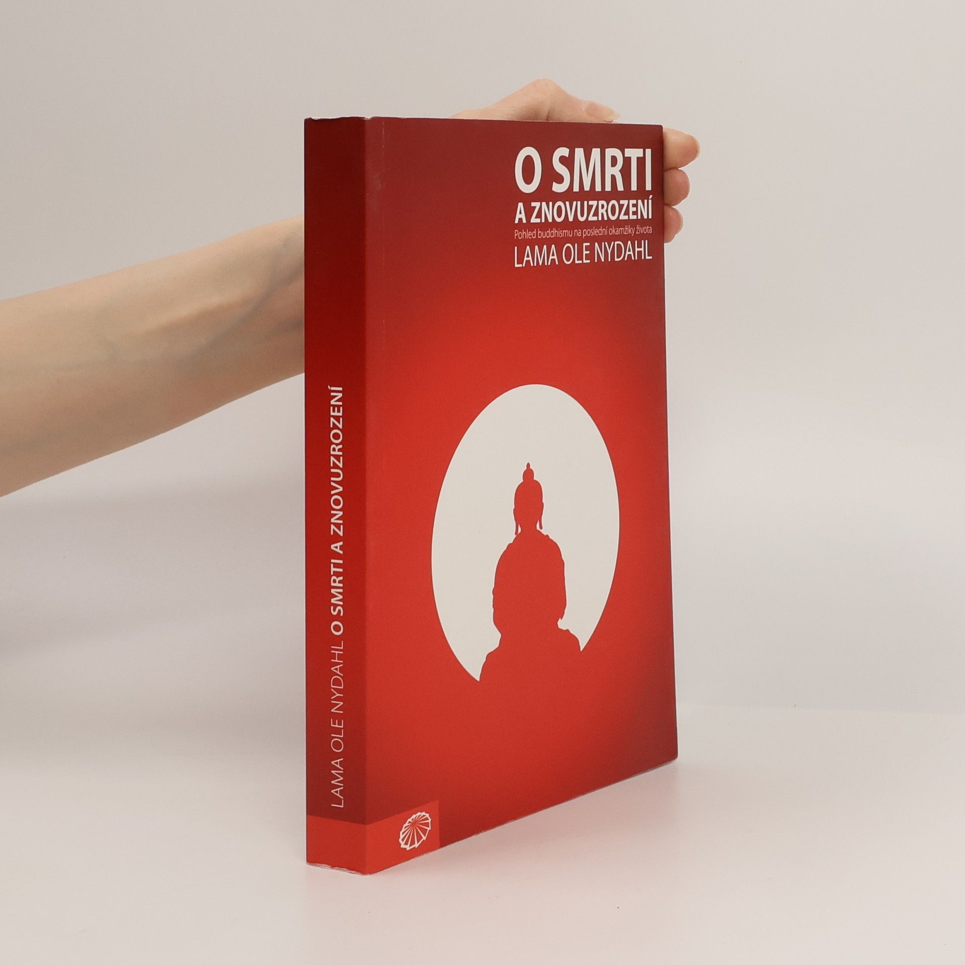 Ole Nydahl O smrti a znovuzrození : pohled buddhismu na poslední okamžiky života