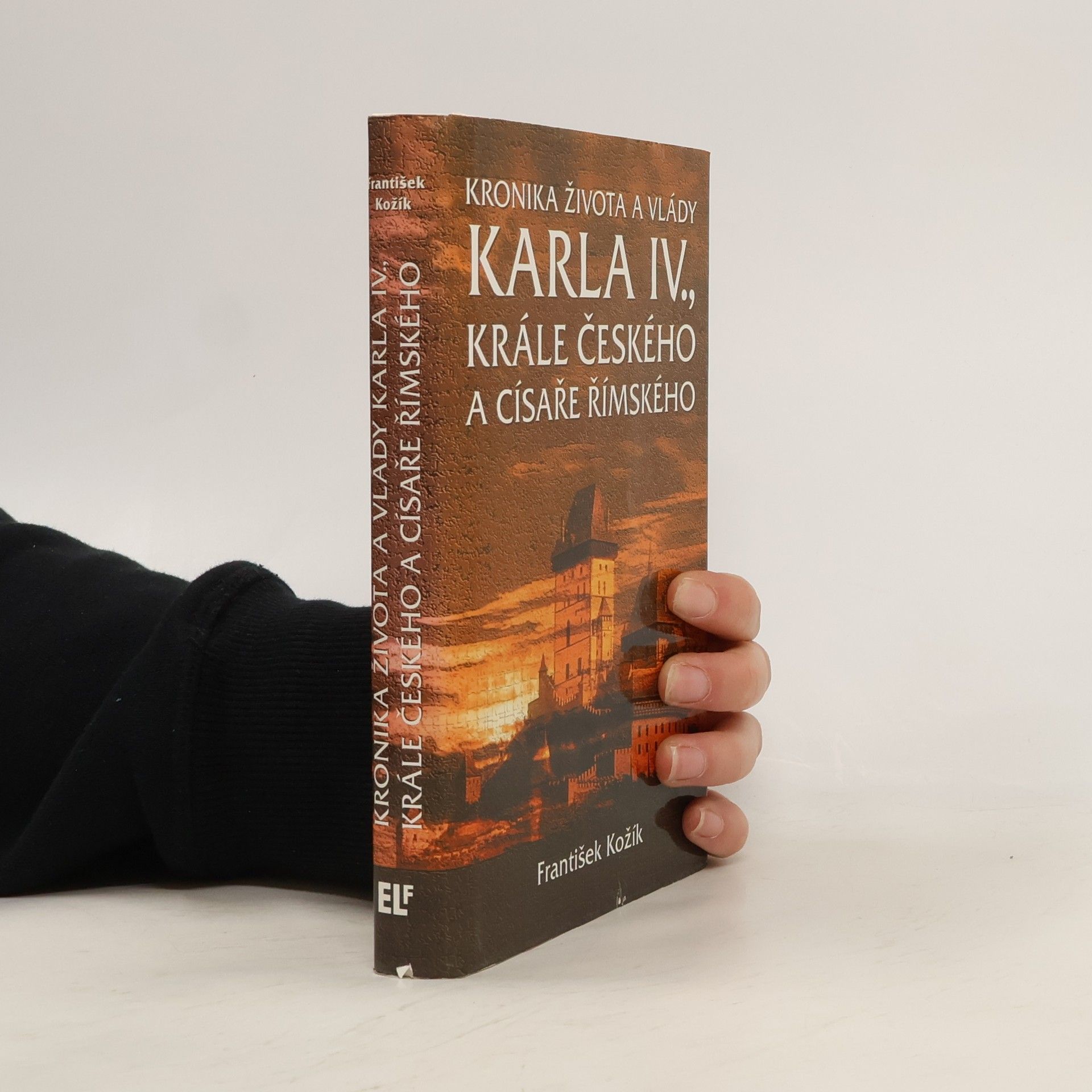 František Kožík Kronika života a vlády Karla IV. , krále českého a císaře římského