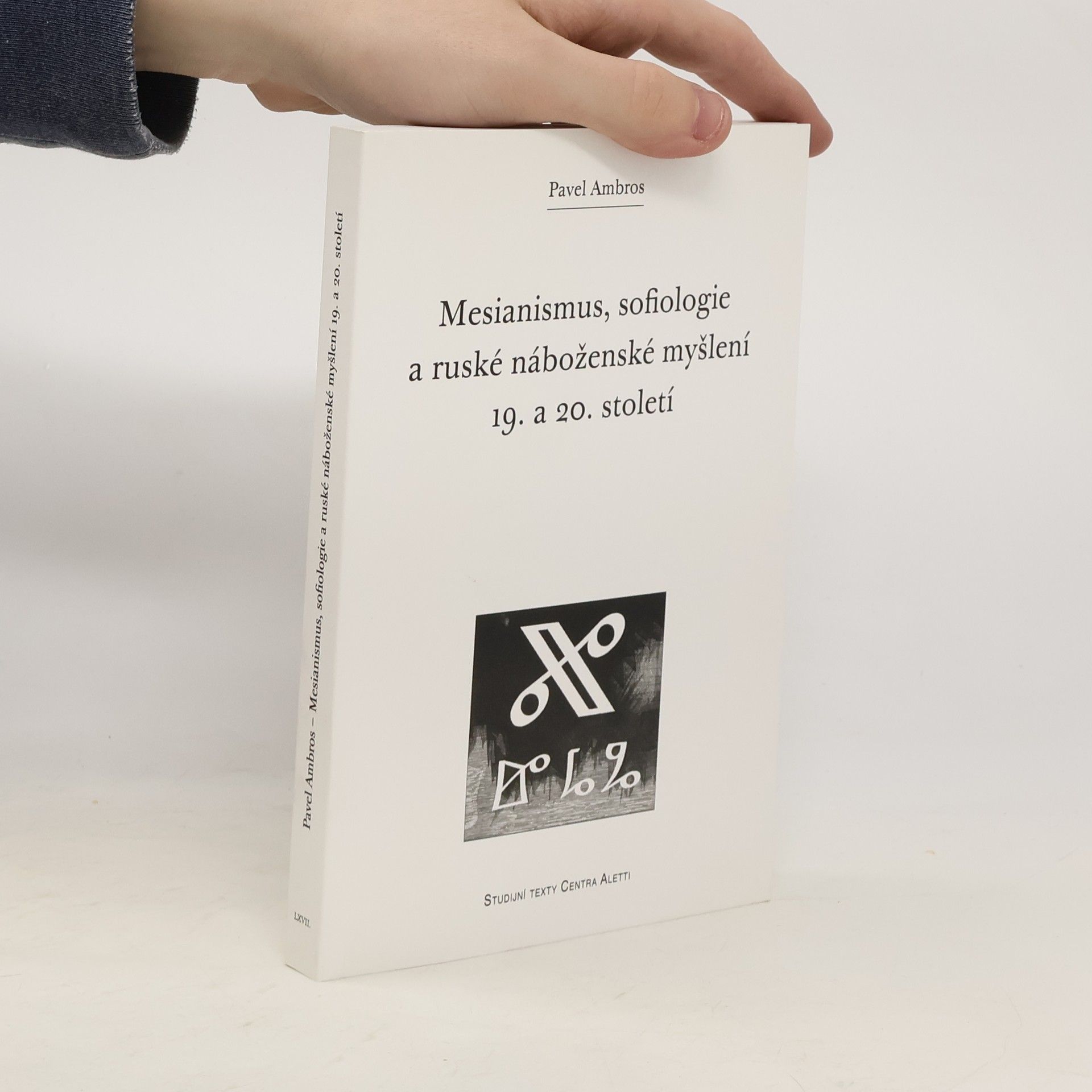 Pavel Ambros Mesianismus, sofiologie a ruské náboženské myšlení 19. a 20. století