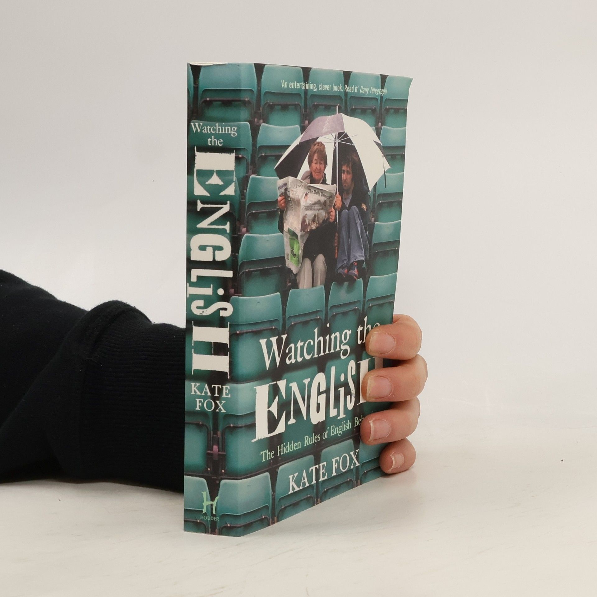 Kate Fox Watching the English. The Hidden Rules of English Behaviour