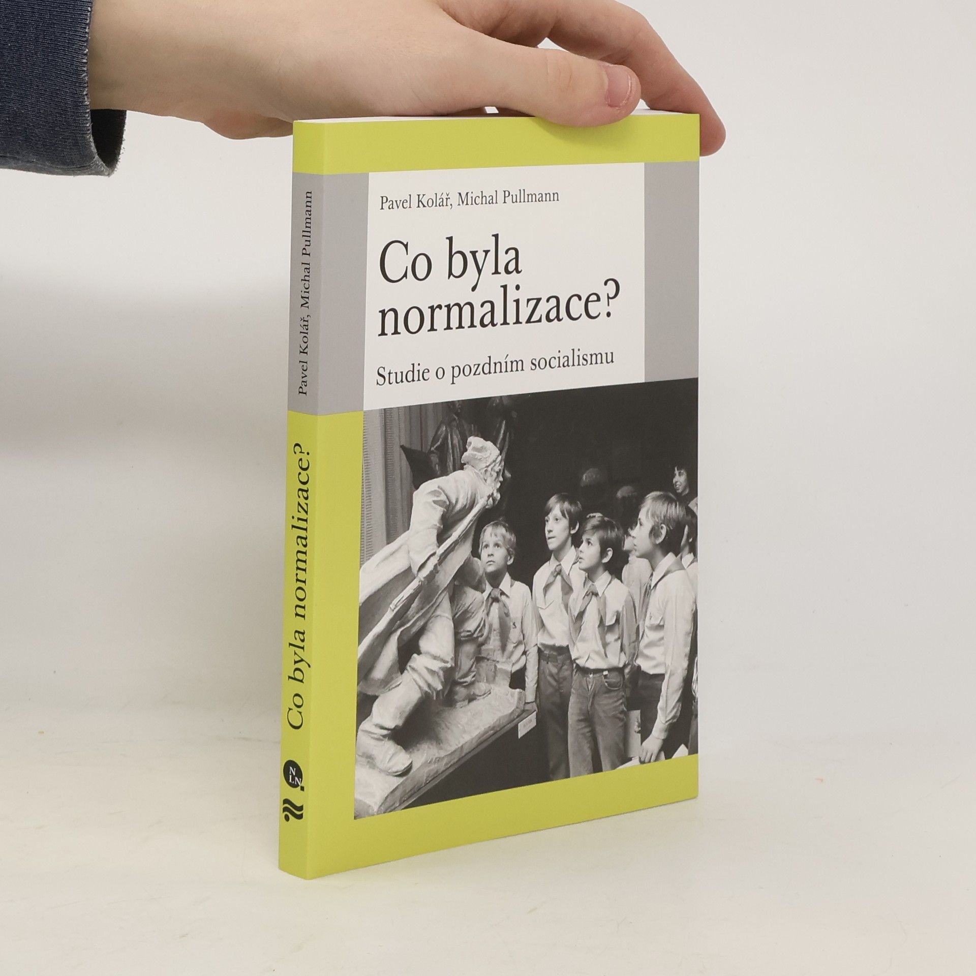 Michal Pullmann Co byla normalizace? Studie o pozdním socialismu