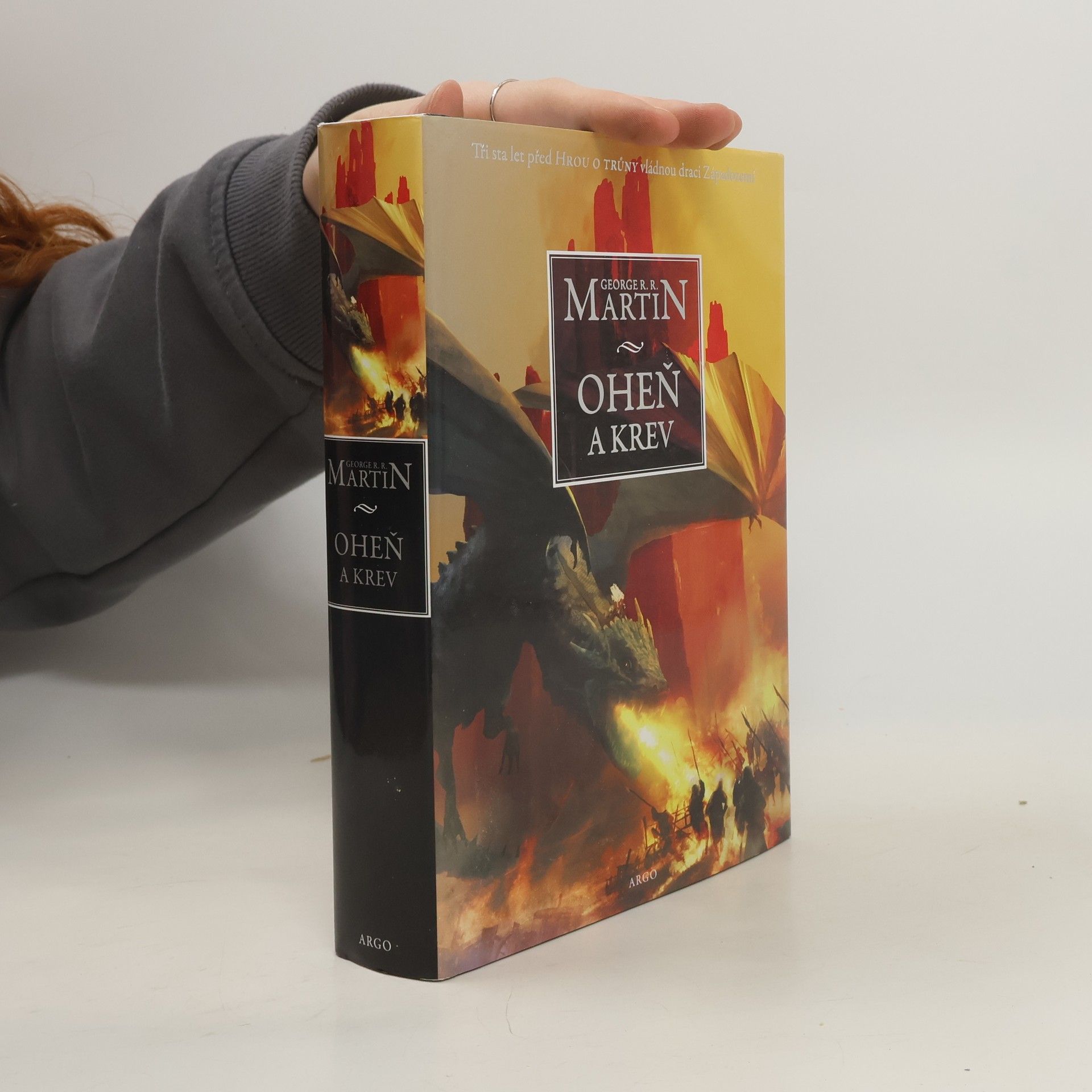 George R. R. Martin Oheň a krev. Historie targaryenských králů v Západozemí. Svazek první, Od Aegona I (Dobyvatele) po regentství Aegona III (Dračí zhouby)