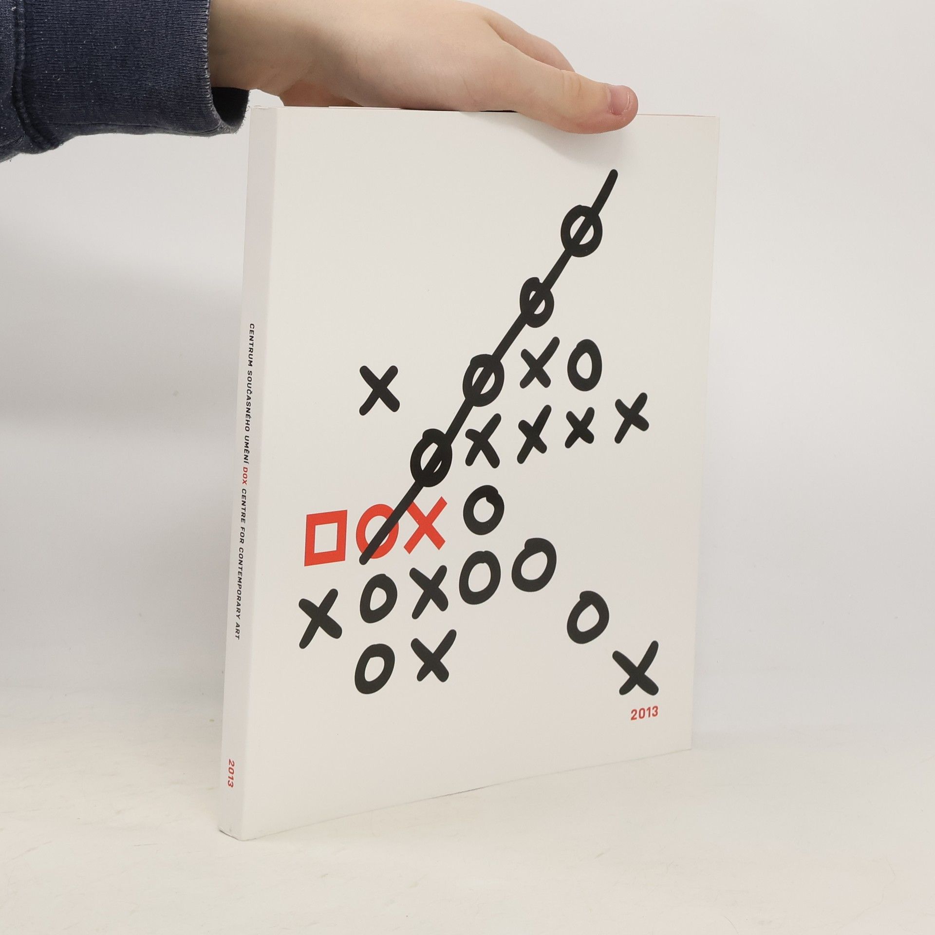 AA.VV. Centrum současného umění DOX. Výroční katalog 2013 = DOX Centre for Contemporary Art : annual catalogue 2013