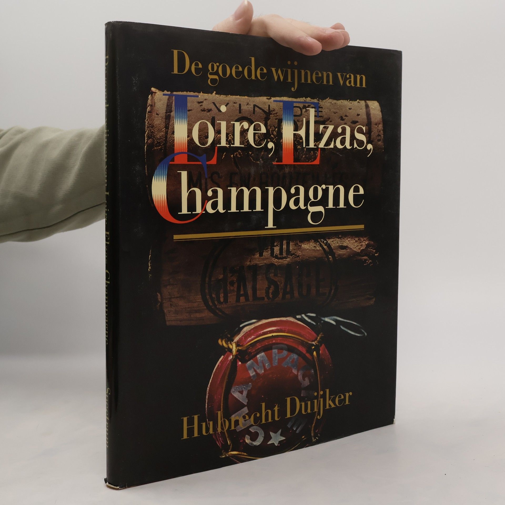 Hubrecht Duijker De goede wijnen van Loire, Elzas, Champagne
