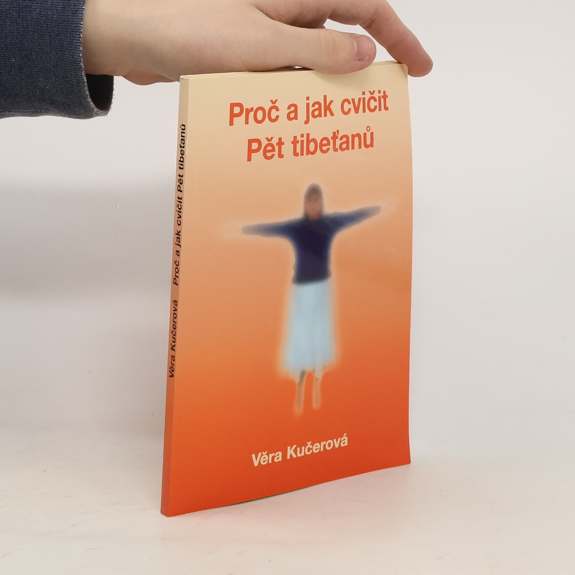 Věra Kučerová Proč a jak cvičit Pět tibeťanů