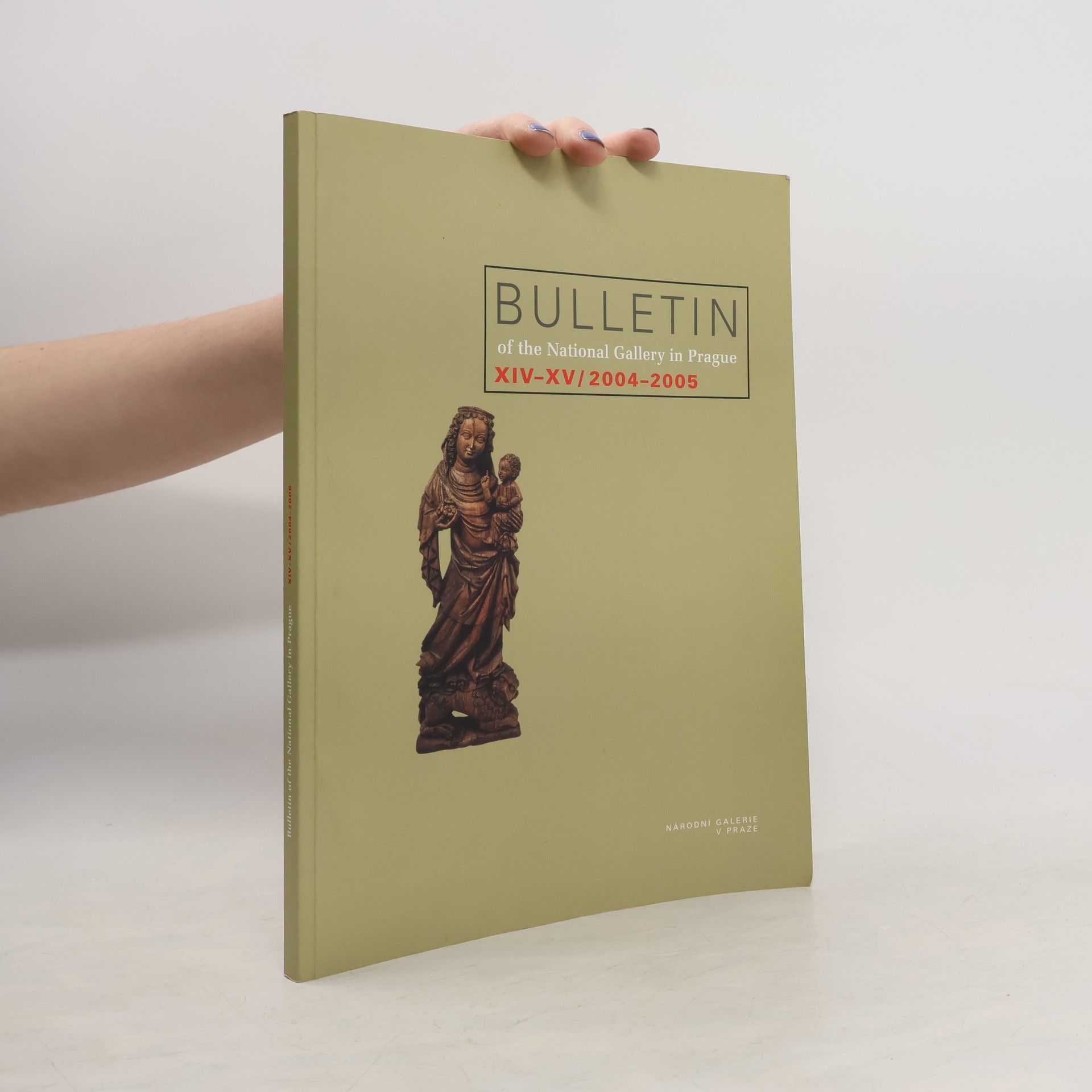 Autorenkollektiv Bulletin of The National Gallery in Prague XIV. - XV./ 2004 - 2005