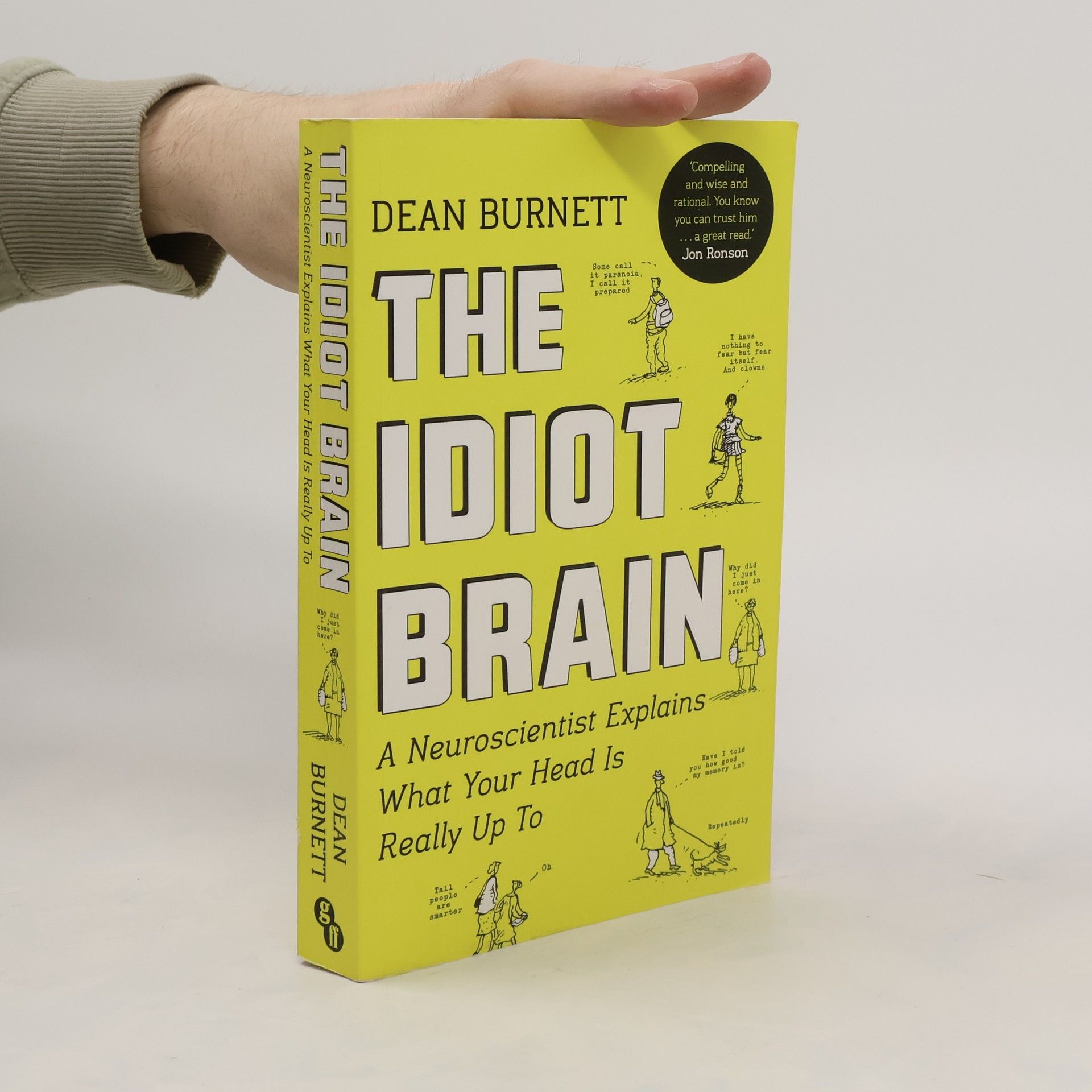Dean Burnett The idiot brain : what your head is really up to
