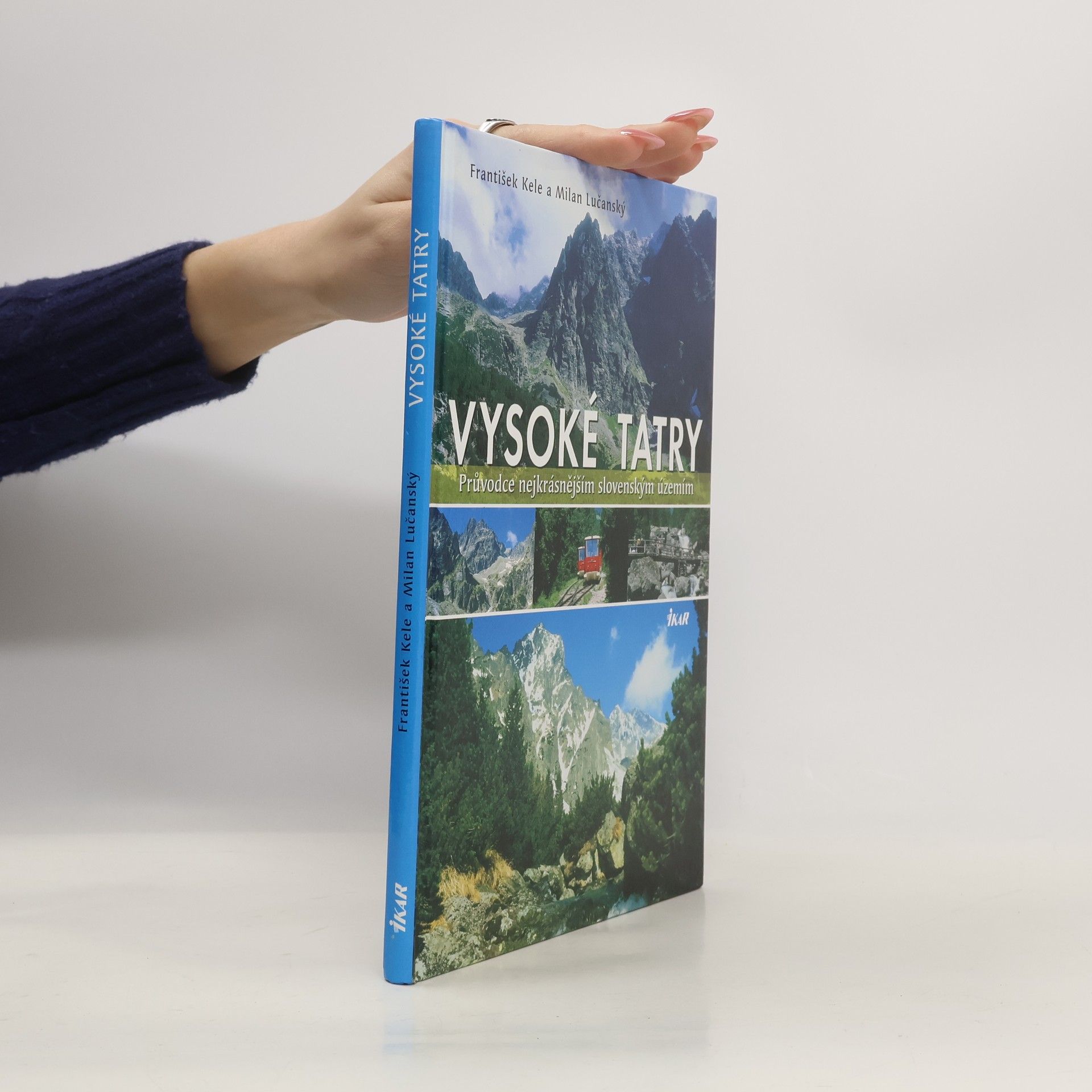 František Kele Vysoké Tatry: Průvodce nejkrásnějším slovenským územím