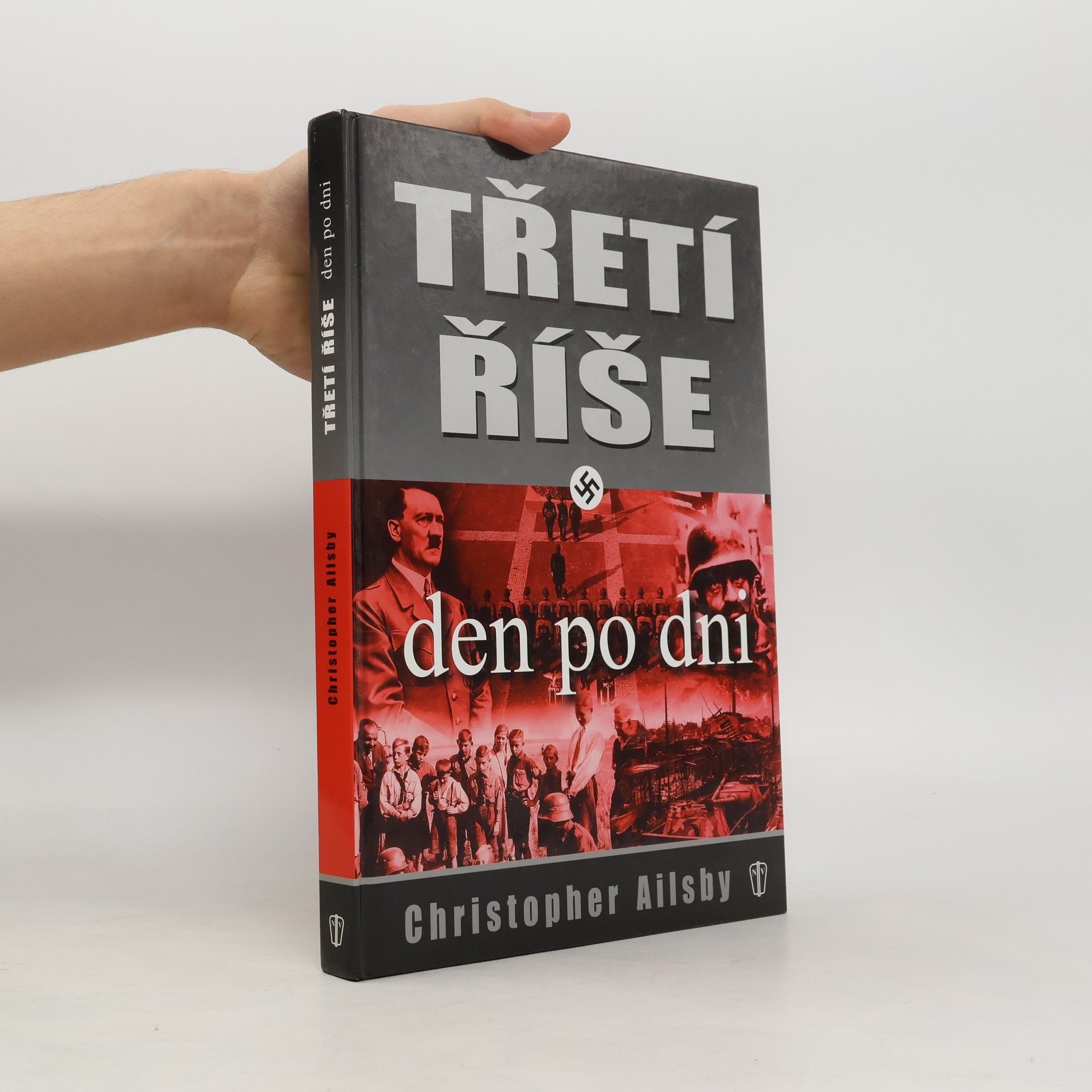 Christopher Ailsby Třetí říše. Den po dni