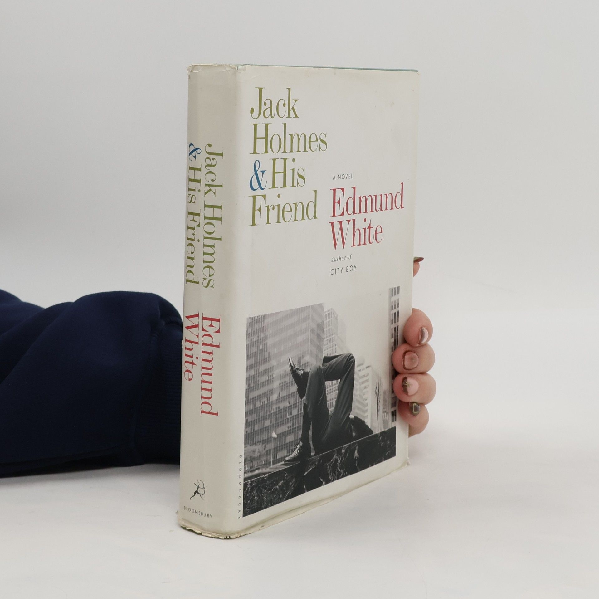 Edmund White Jack Holmes and His Friend