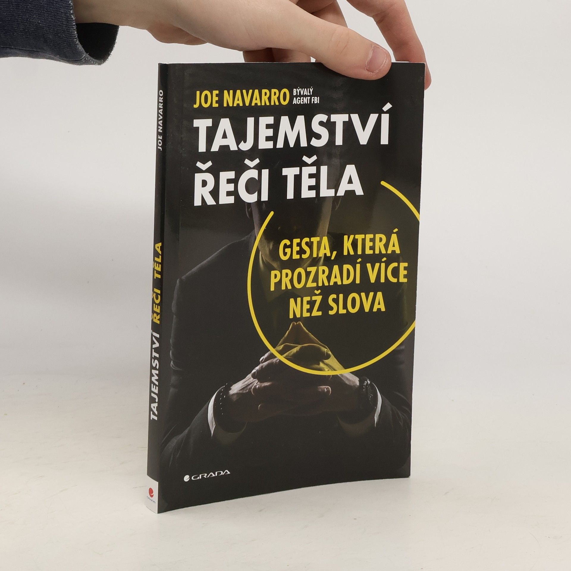 Joe Navarro Tajemství řeči těla: Gesta, která prozradí více než slova