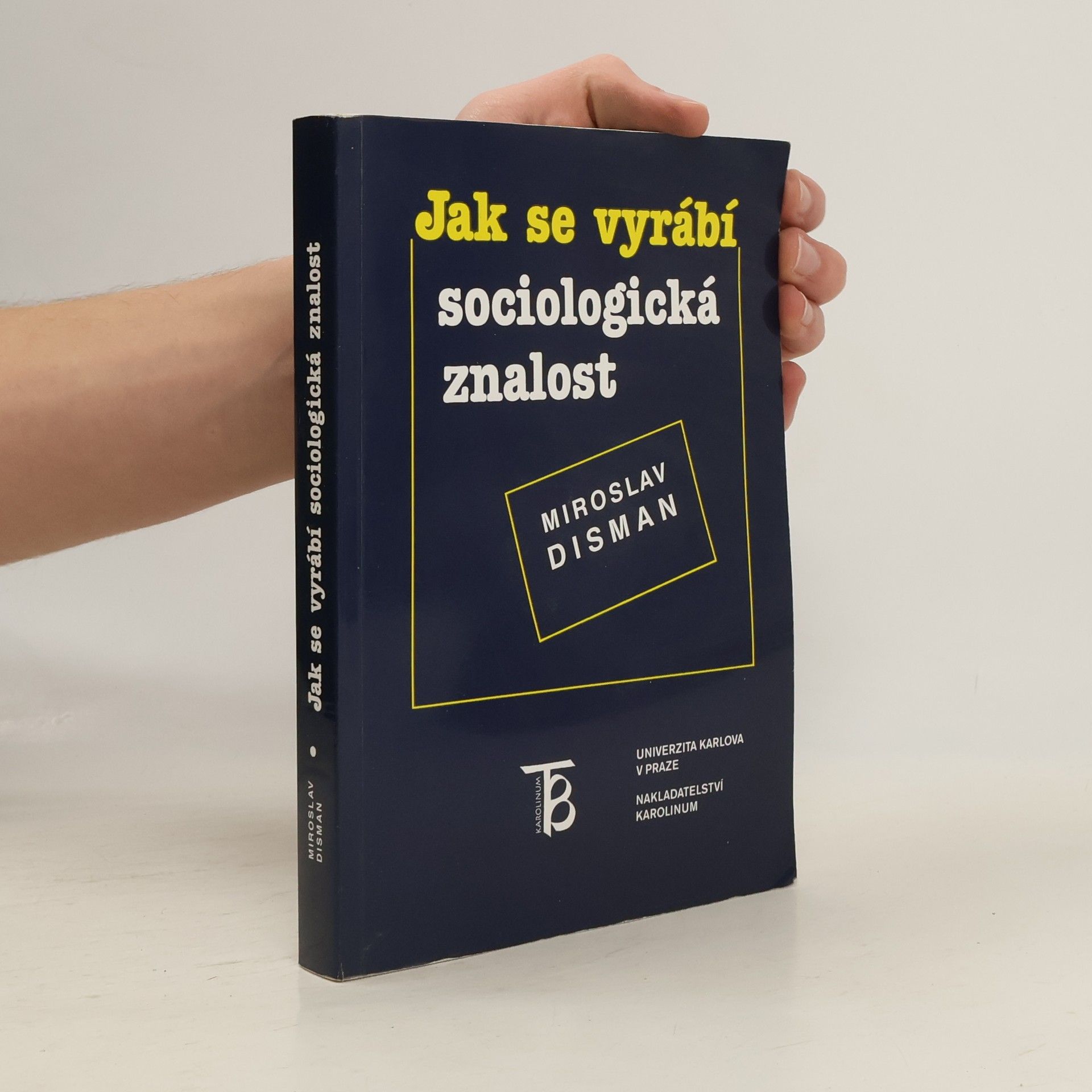 Miroslav Disman Jak se vyrábí sociologická znalost : příručka pro uživatele