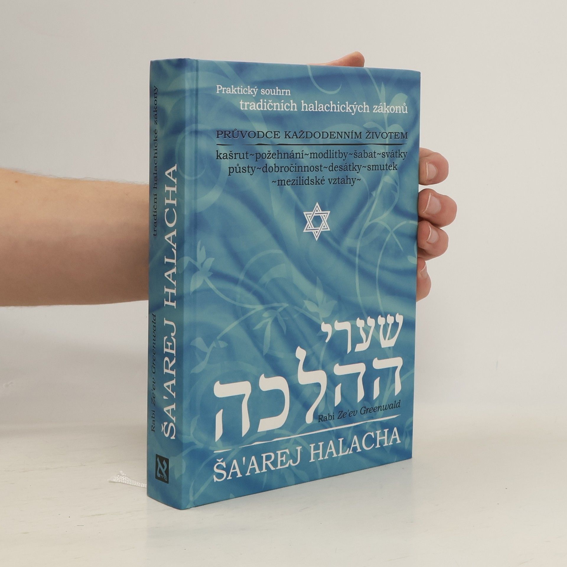 Autorenkollektiv Ša'arej halacha. Praktický souhrn tradičních halachických zákonů.