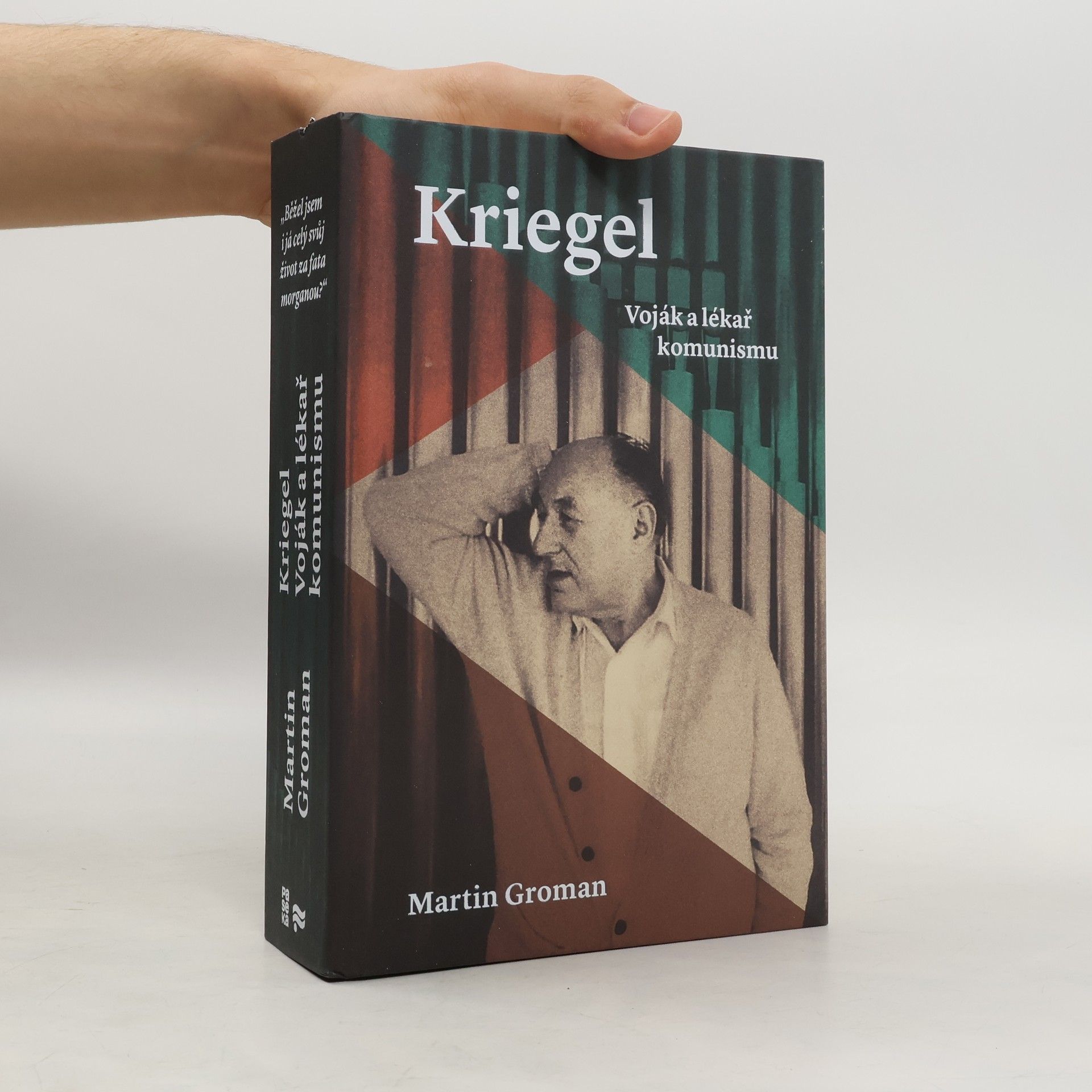 Martin Groman Kriegel : voják a lékař komunismu