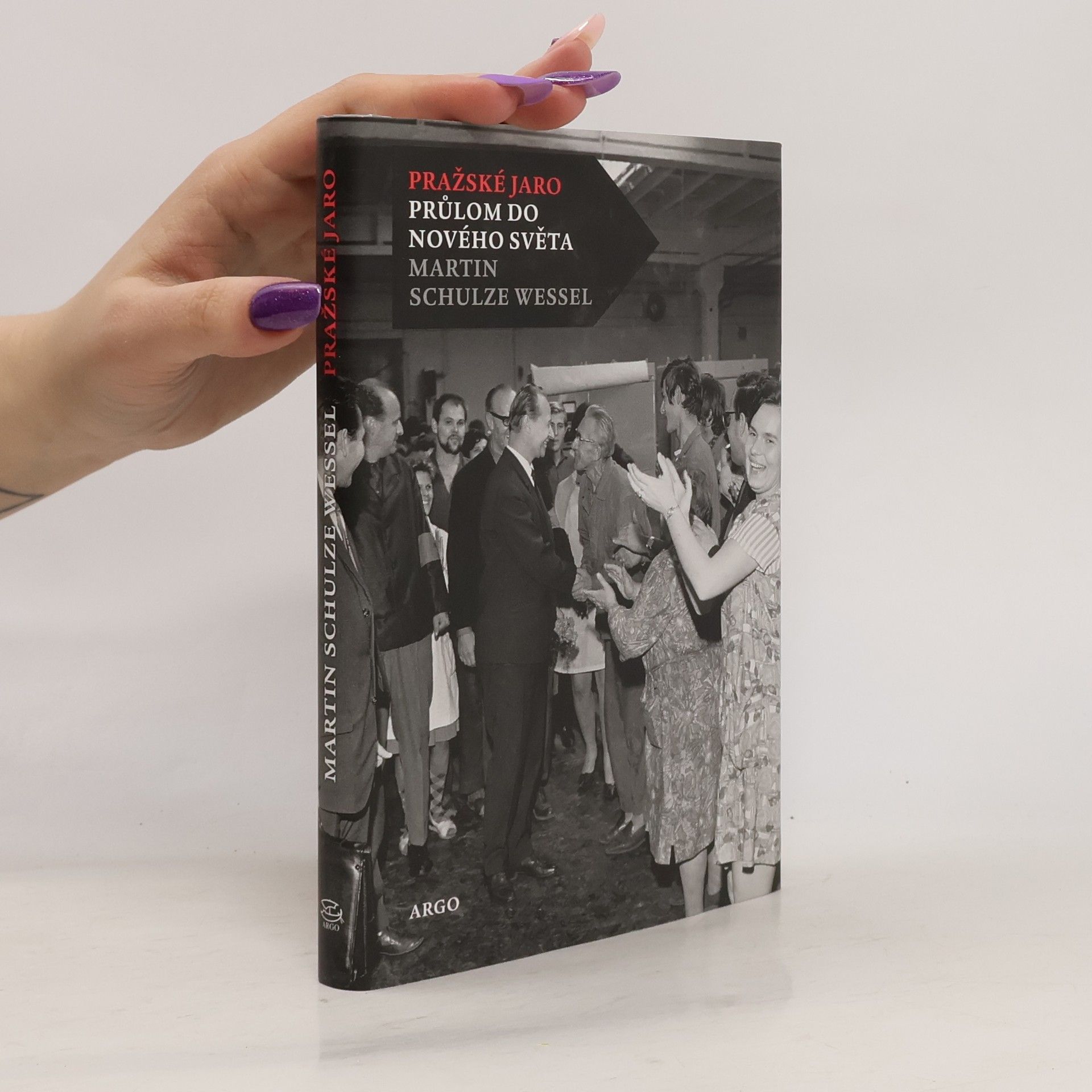 Martin Schulze Wessel Pražské jaro : průlom do nového světa