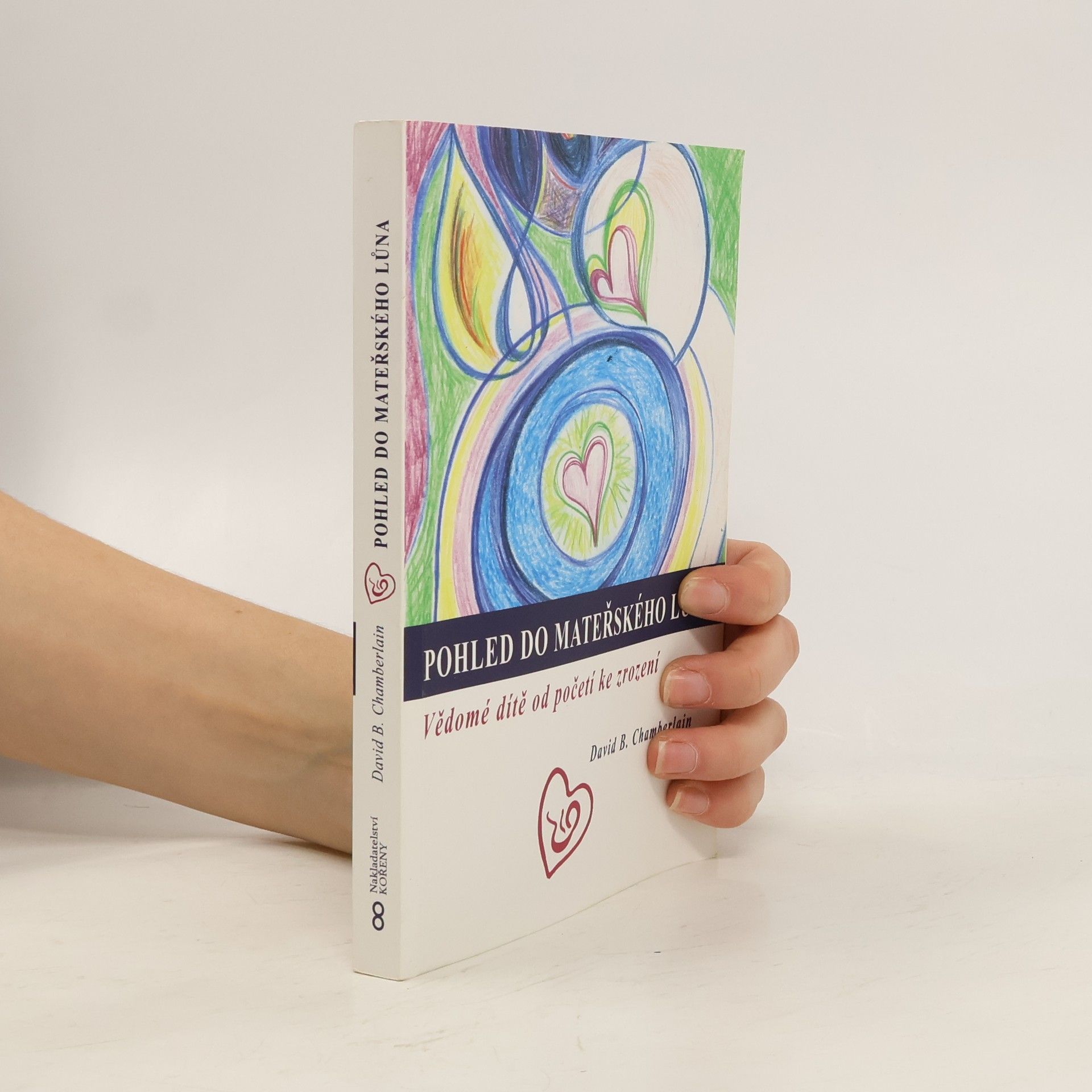 David Barnes Chamberlain Pohled do mateřského lůna : vědomé dítě od početí ke zrození