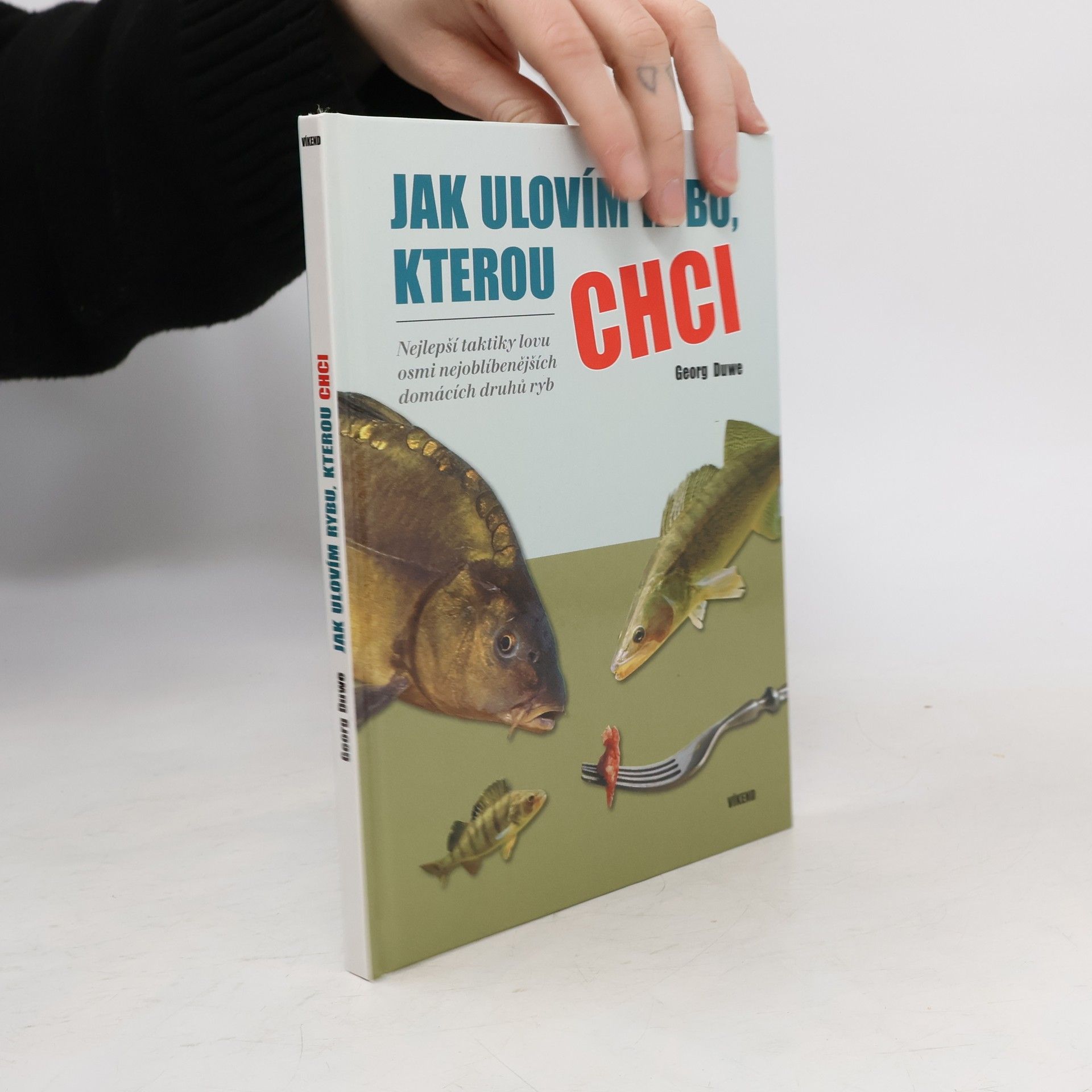 Georg Duwe Jak ulovím rybu, kterou chci