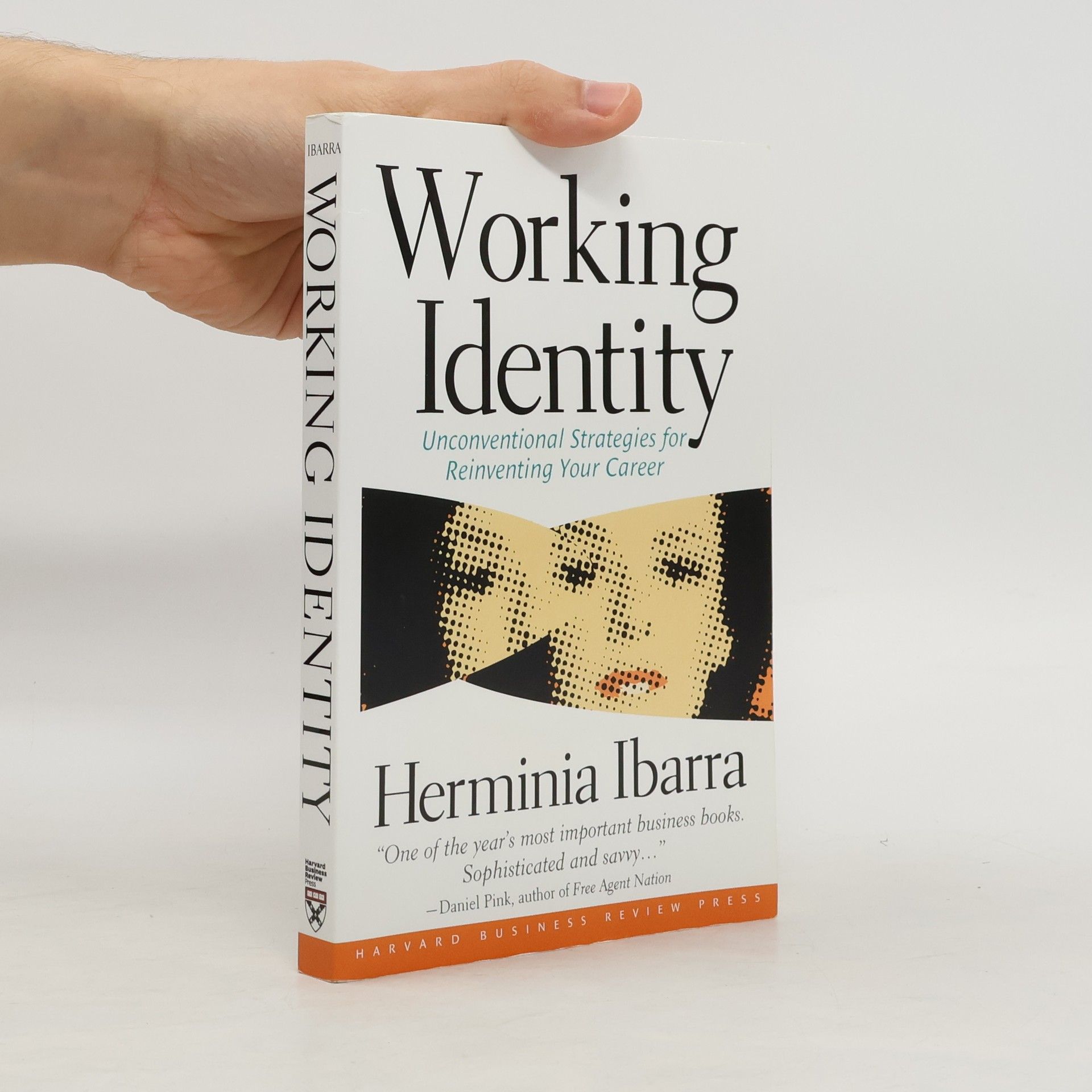 Herminia Ibarra Working Identity: Unconventional Strategies for Reinventing Your Career
