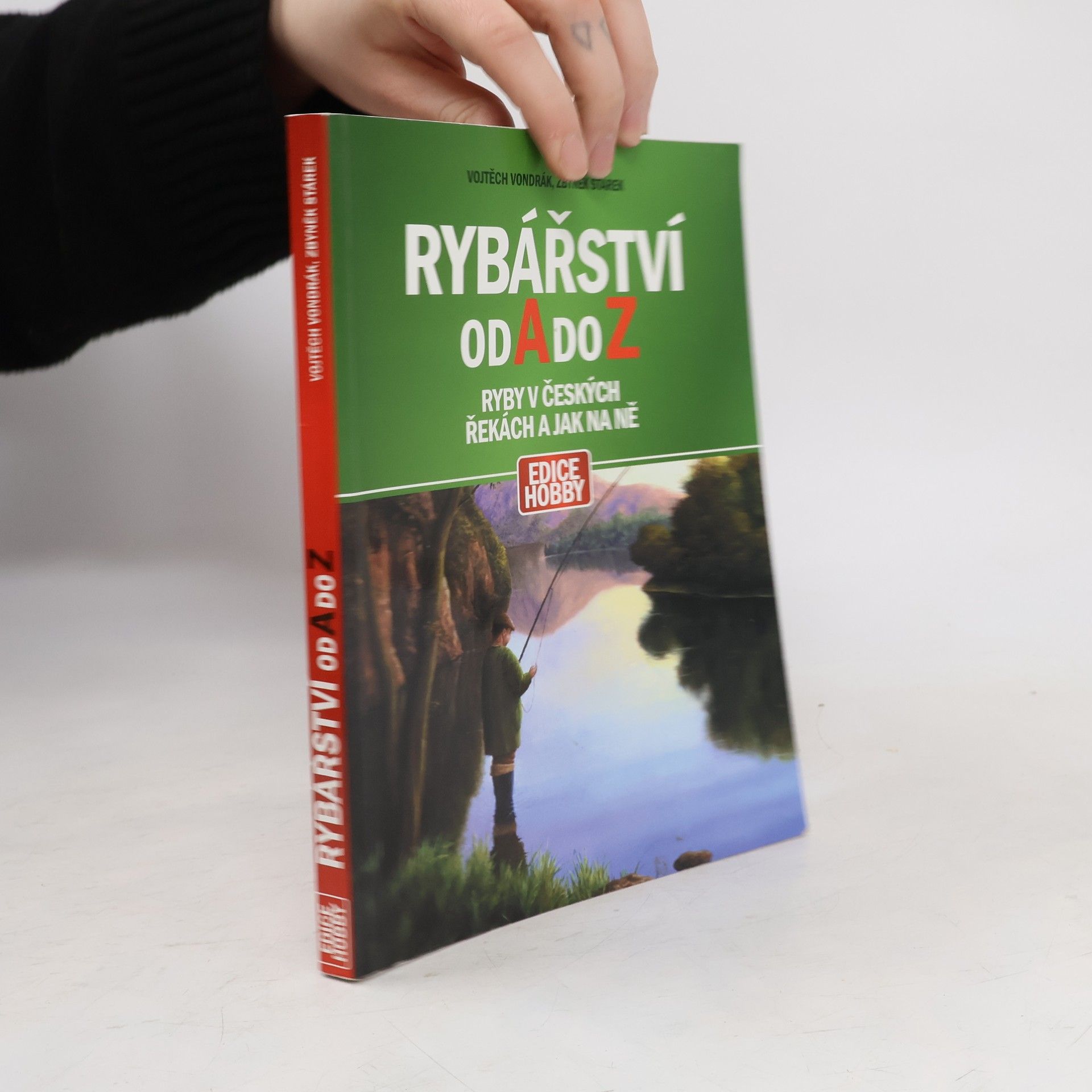Vojtěch Vondrák Rybářství od A do Z. Ryby v českých řekách a jak na ně