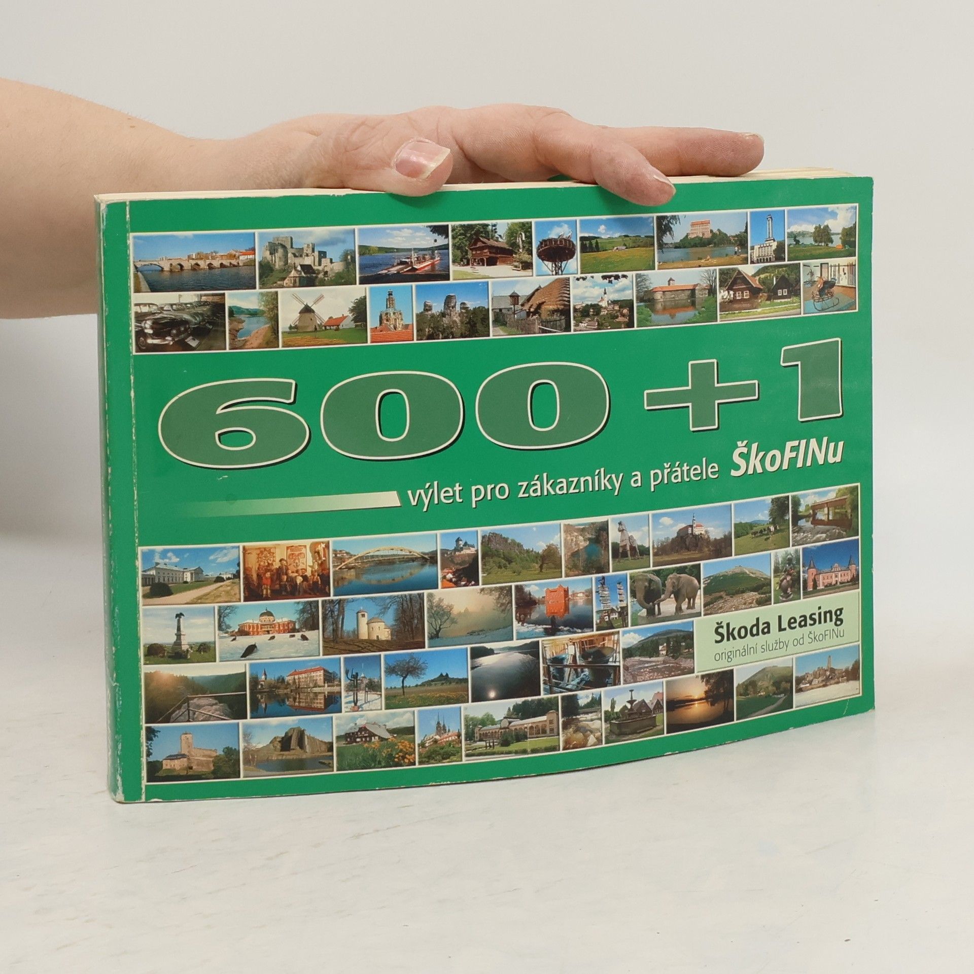 Autorenkollektiv 600 + 1 výlet pro zákazníky a přátele ŠkoFINu