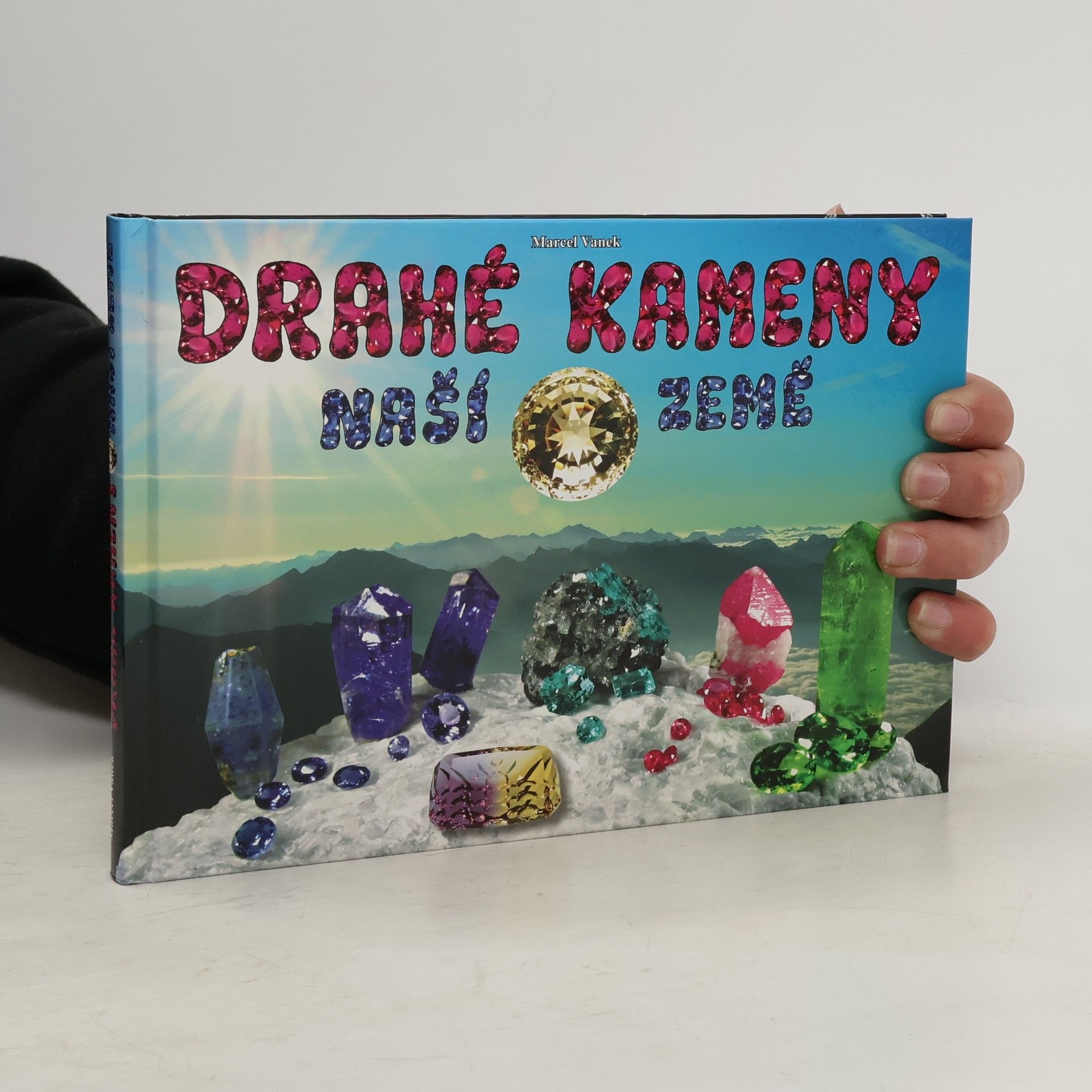Marcel Vanek Drahé kameny naší Země