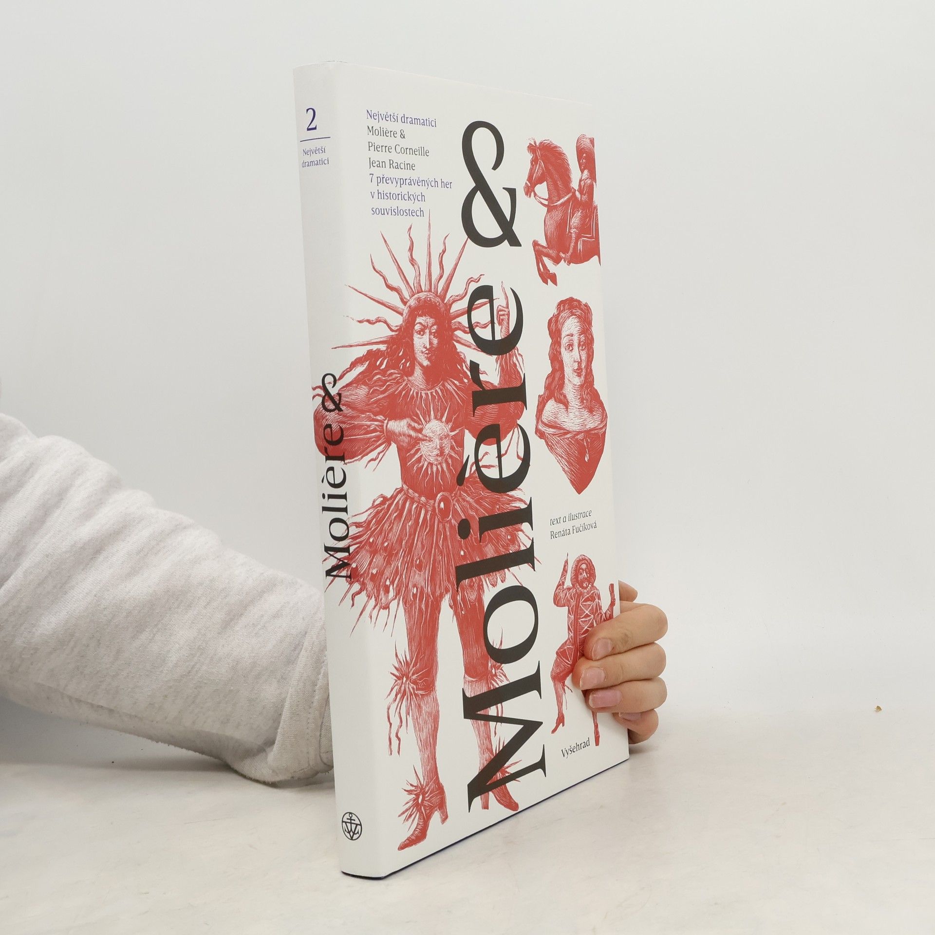 Molière & Pierre Corneille, Jean Racine. 7 převyprávěných her v historických souvislostech