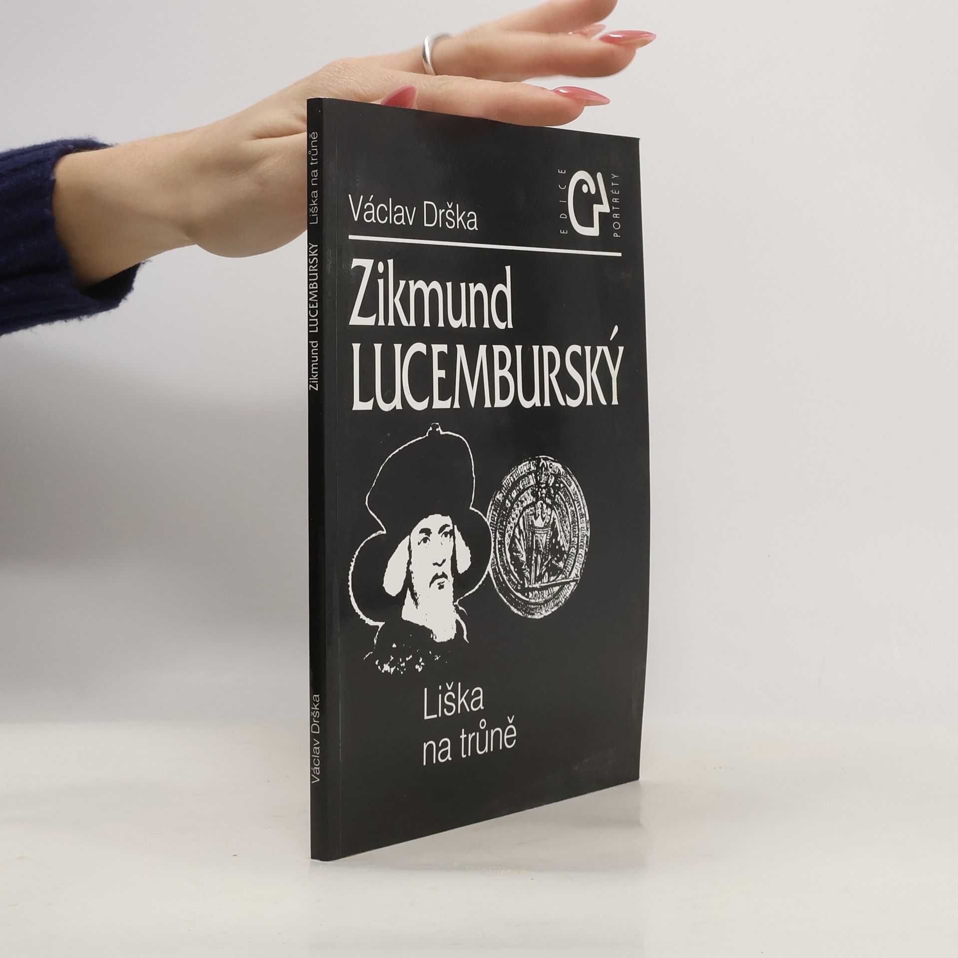 Václav Drška Zikmund Lucemburský. Liška na trůně