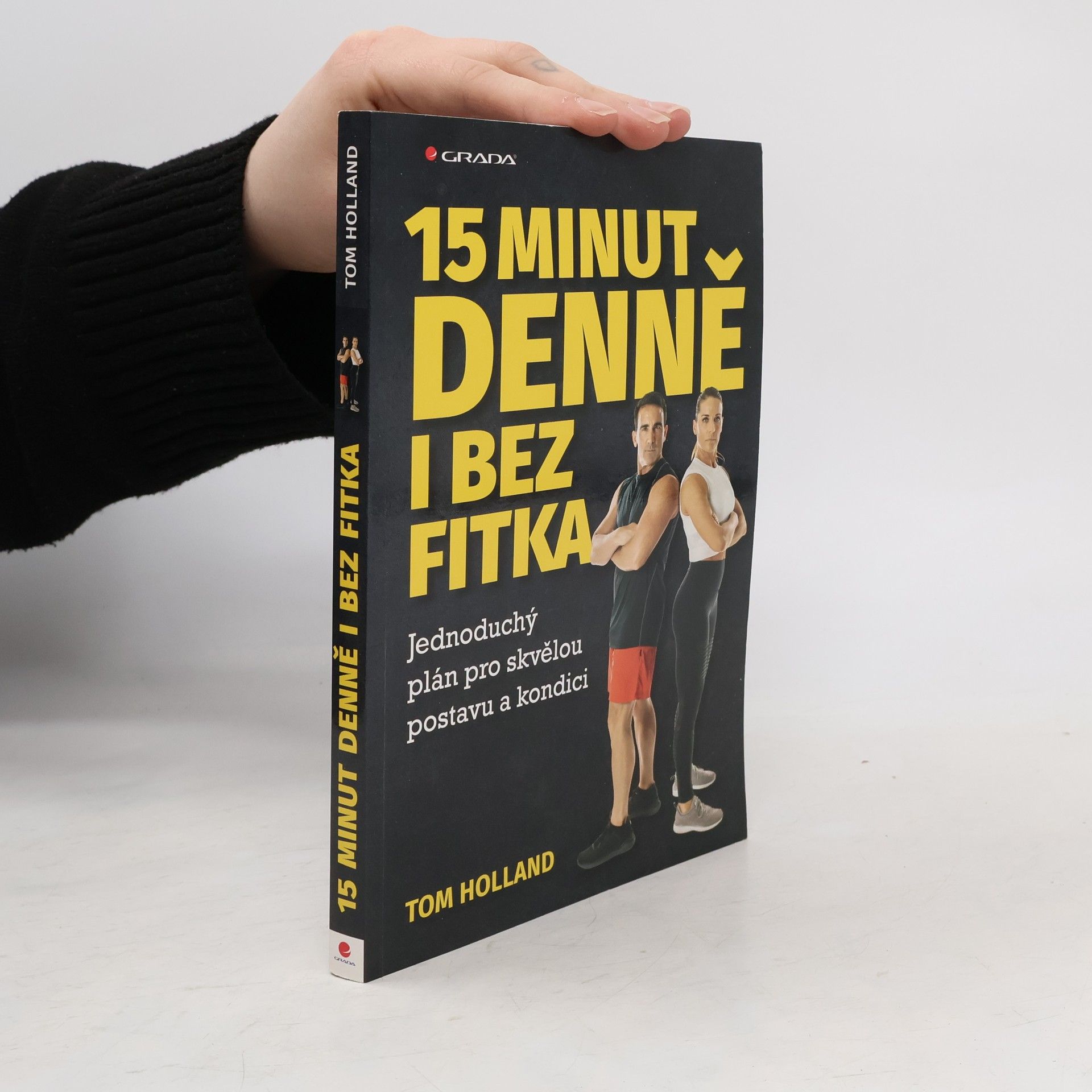 Tom Holland 15 minut denně i bez fitka : jednoduchý plán pro skvělou postavu a kondici