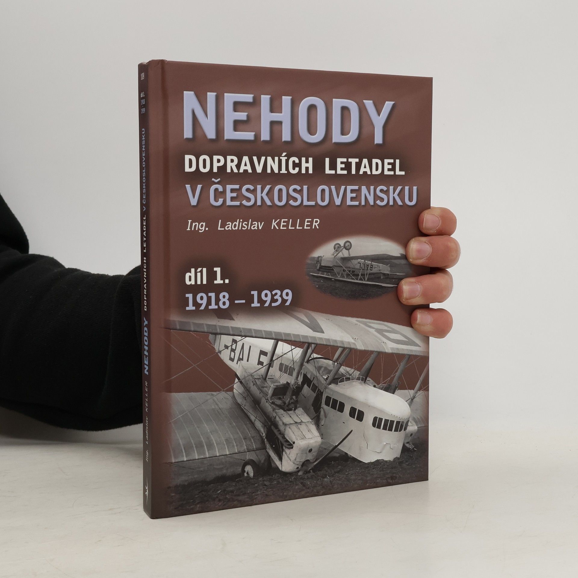 Ladislav Keller Nehody dopravních letadel v Československu. Díl 1. 1918 - 1939.