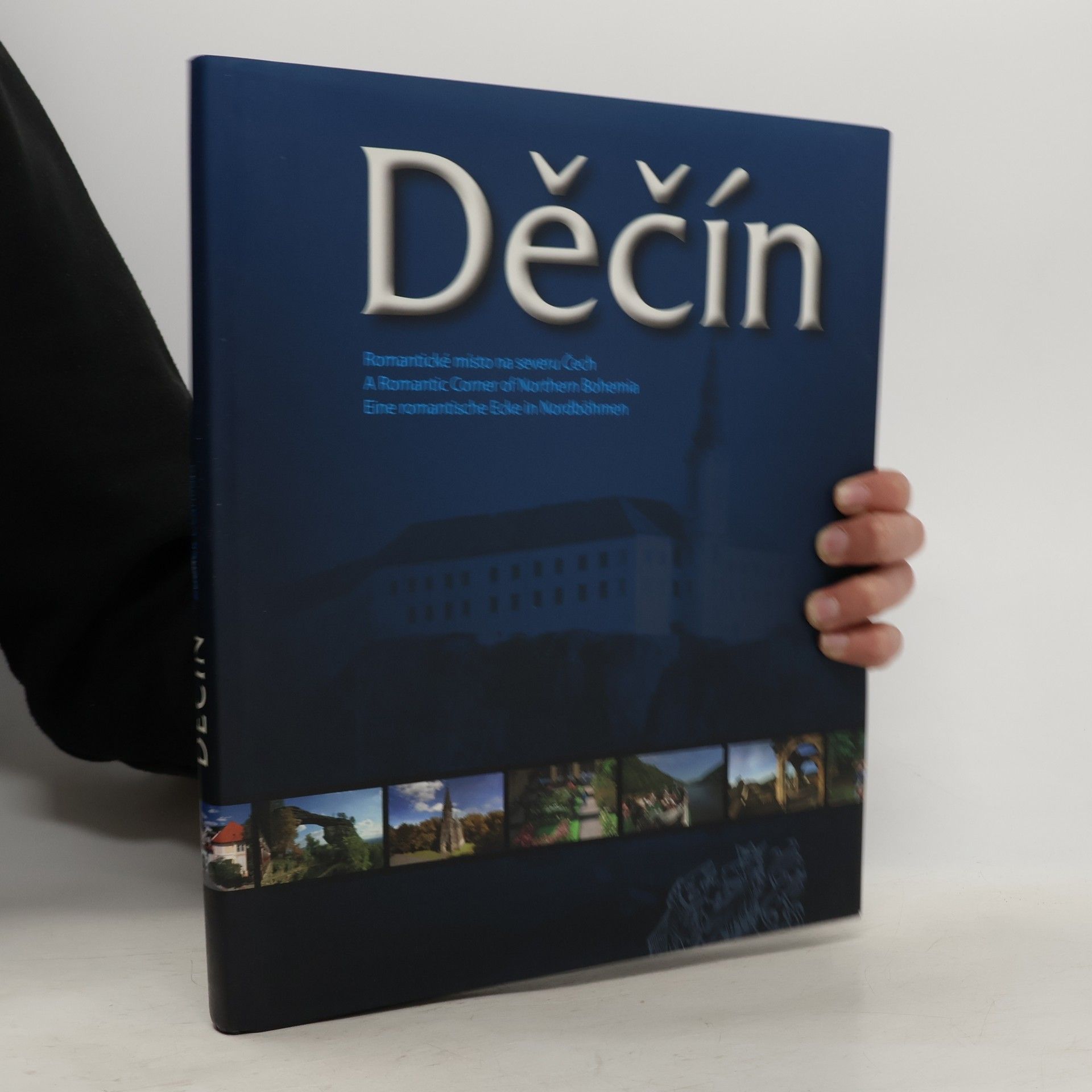 Děčín : romantické místo na severu Čech = a romantic corner of northern Bohemia = eine romantische Ecke in Nordböhmen