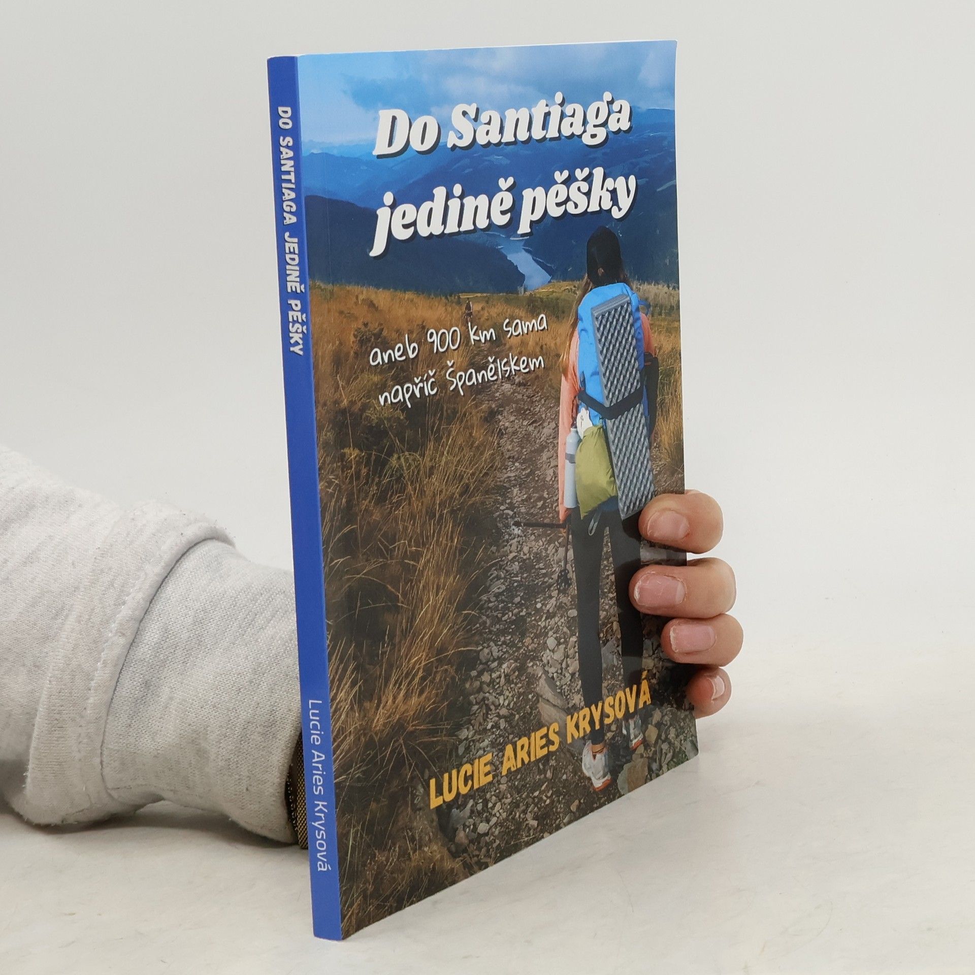 Lucie Aries Krysová Do Santiaga jedině pěšky aneb 900 km sama napříč Španělskem