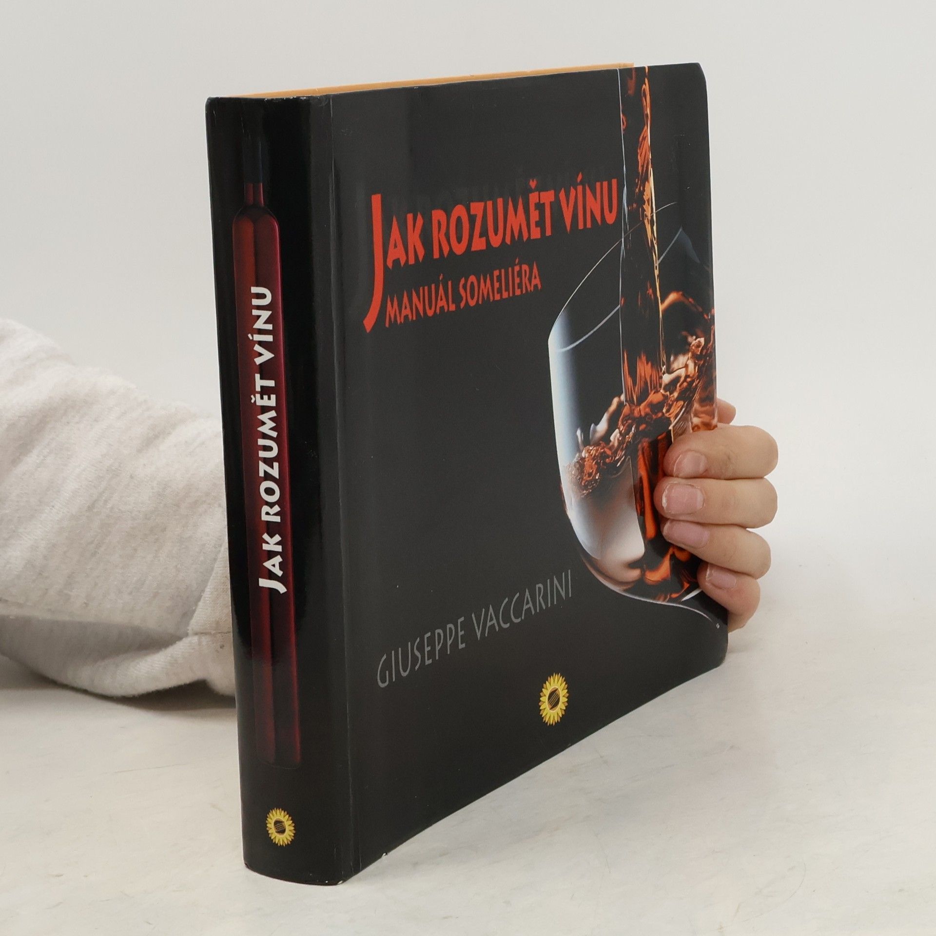 Giuseppe Vaccarini Manuál someliéra. Jak poznat, ocenit a ohodnotit víno a jak vést vinný sklep