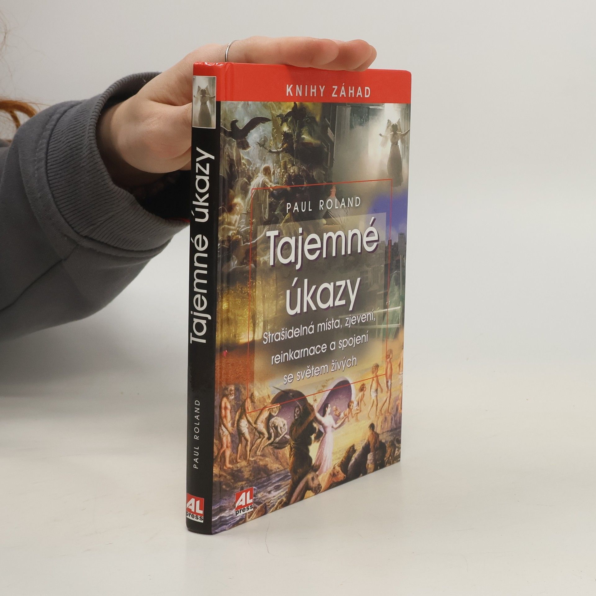 Paul Roland Tajemné úkazy - Strašidelná místa, zjevení, reinkarnace a spojení se světem živých