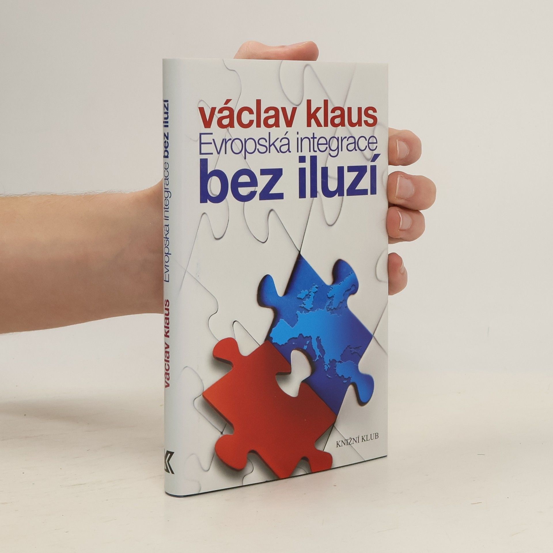 Václav Klaus Evropská integrace bez iluzí