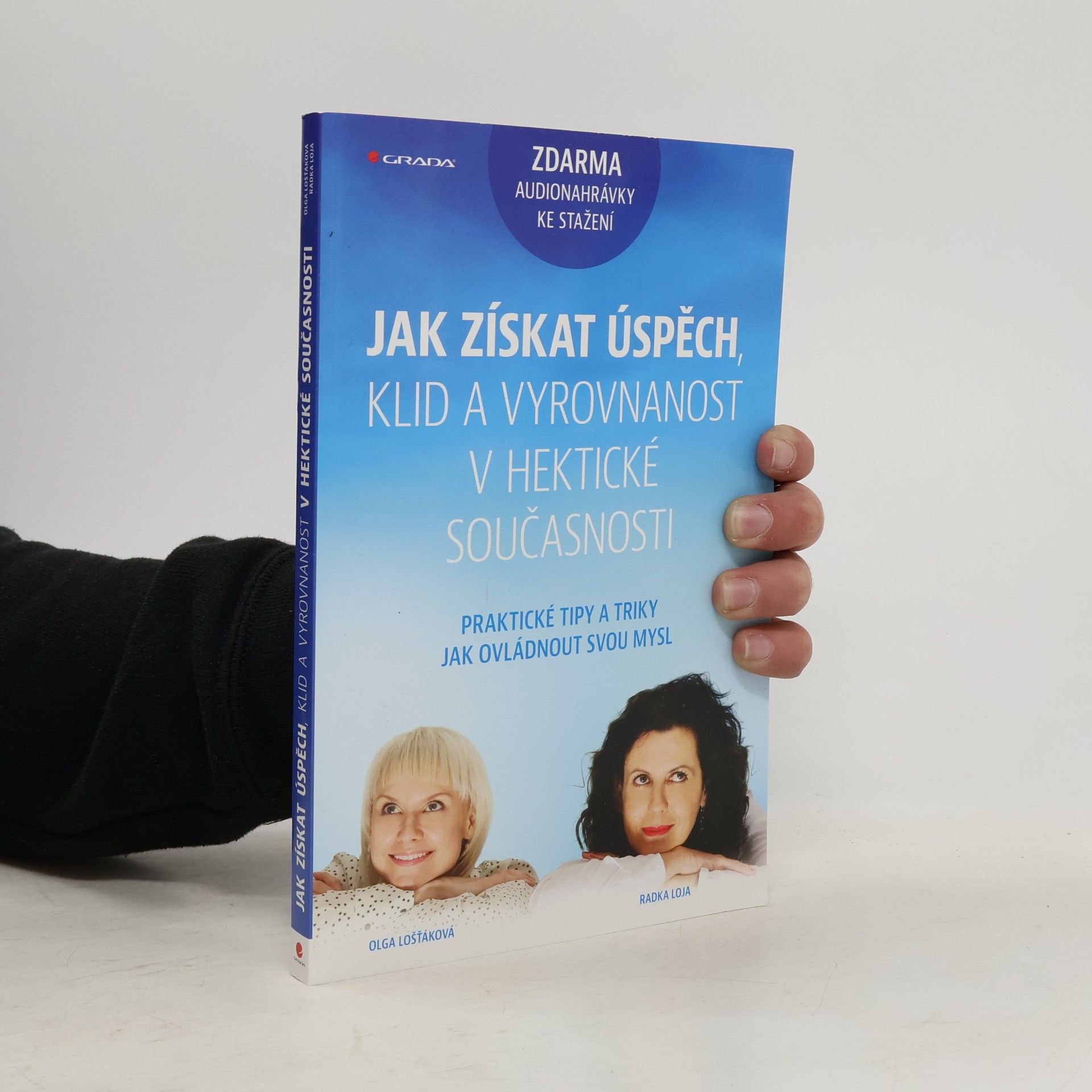 Olga Lošťáková Jak získat úspěch, klid a vyrovnanost v hektické současnosti