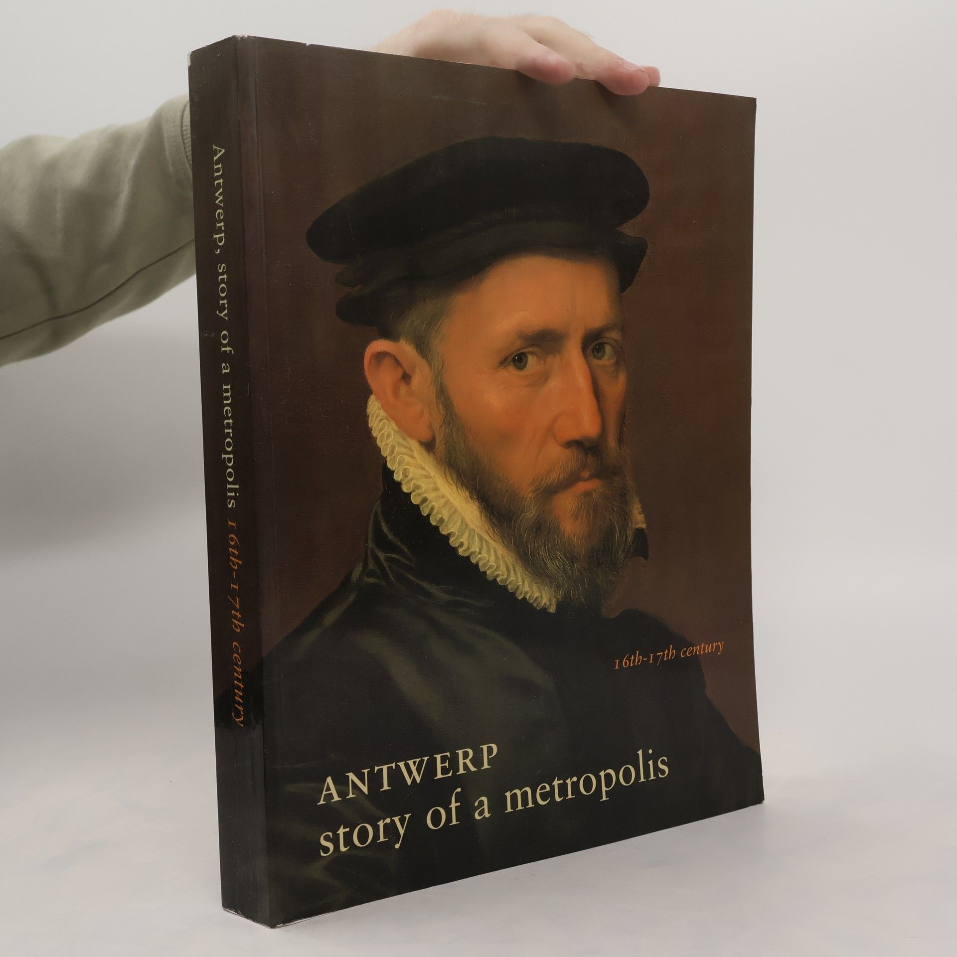 Collectif d'auteurs Antwerp: Story of a Metropolis : 16Th-17th Century