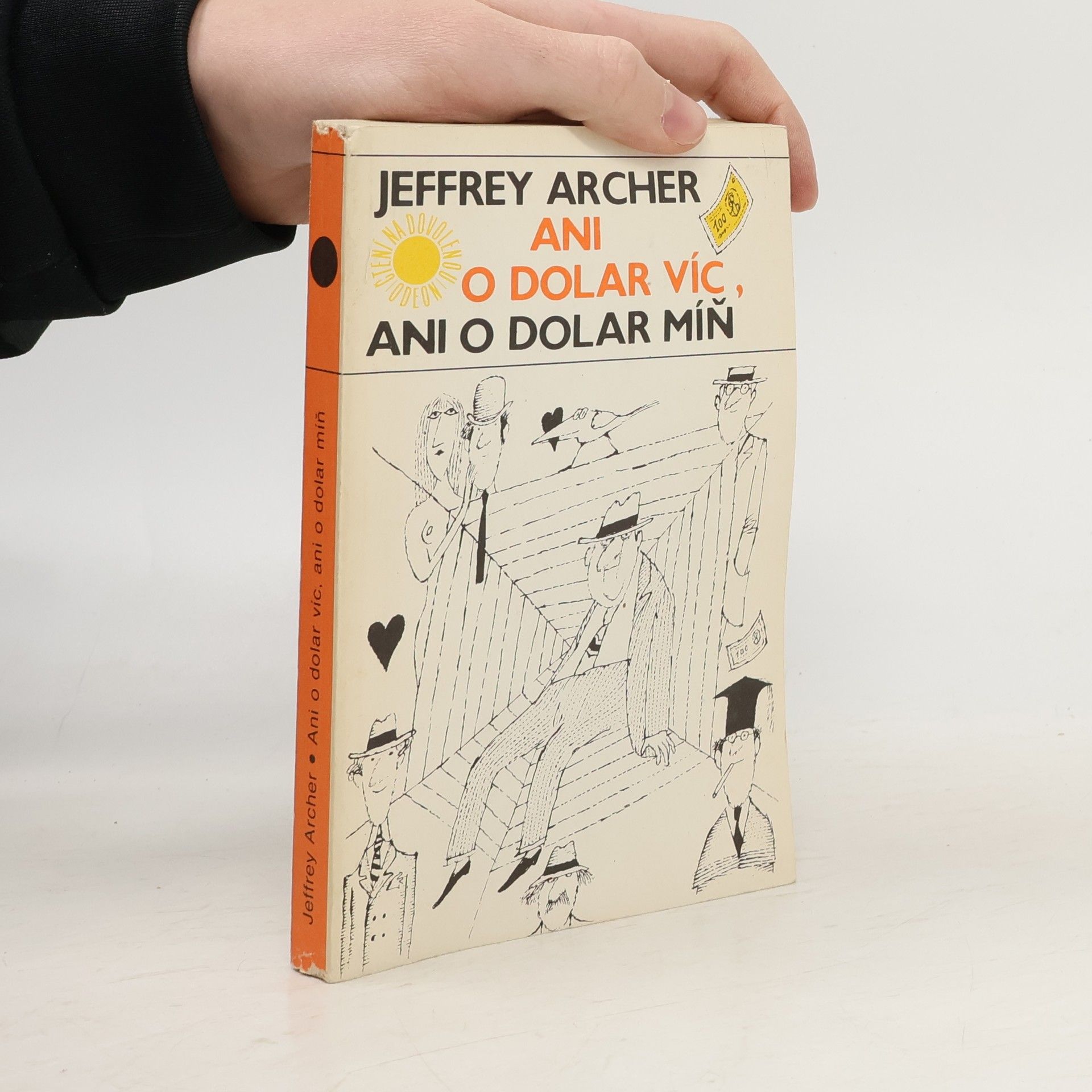 Jeffrey Archer Ani o dolar víc, ani o dolar míň