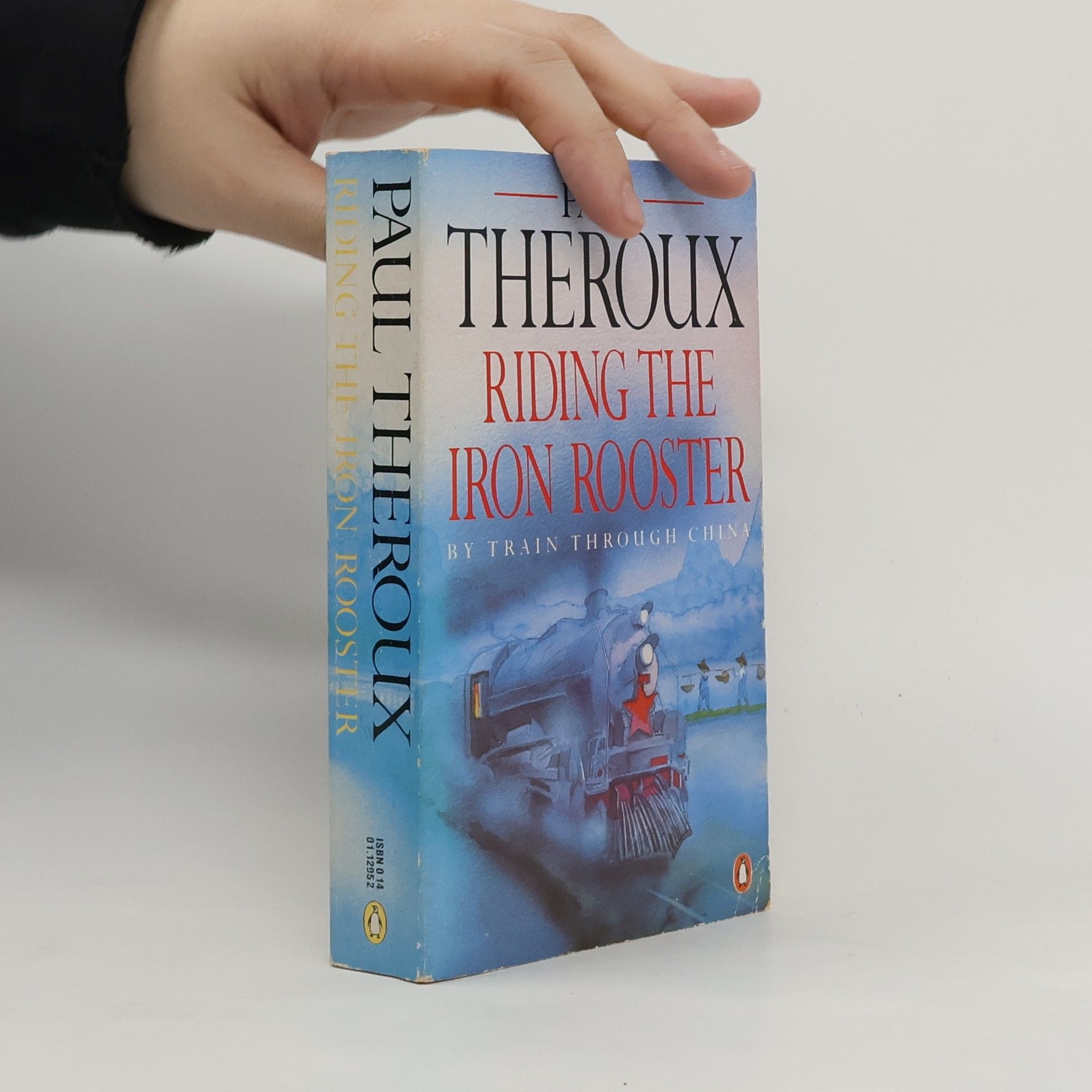 Paul Theroux Riding the Iron Rooster