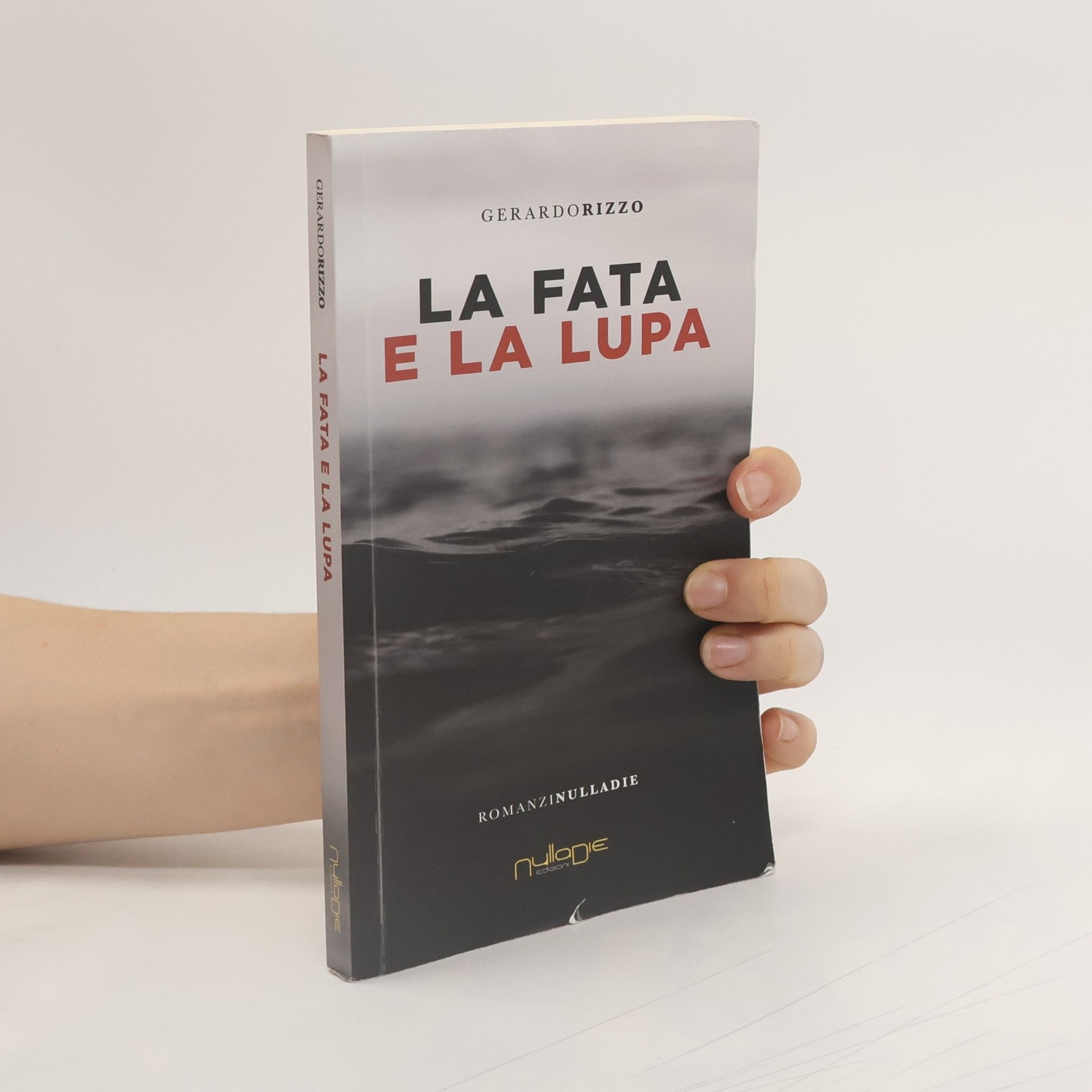 Gerardo Rizzo La fata e la lupa