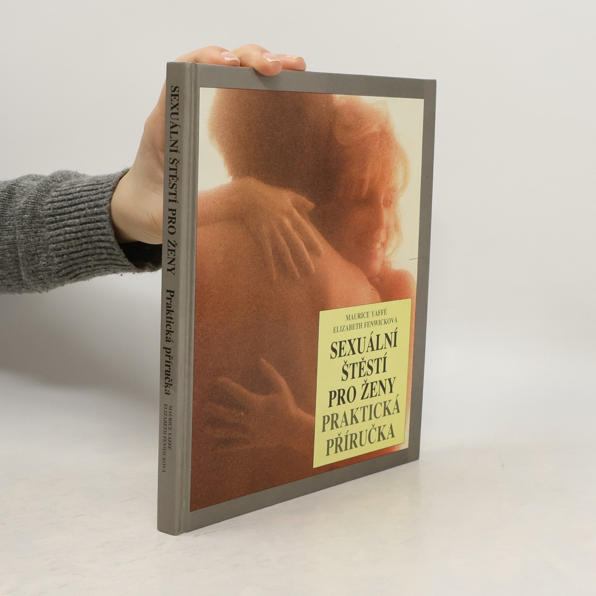 Maurice Yaffé Sexuální štěstí pro ženy: Praktická příručka