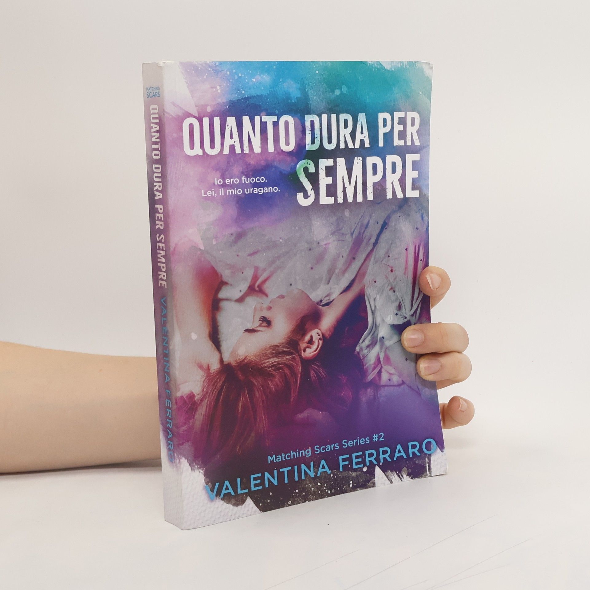 Valentina Ferraro Matching Scars - 2: Quanto dura per sempre