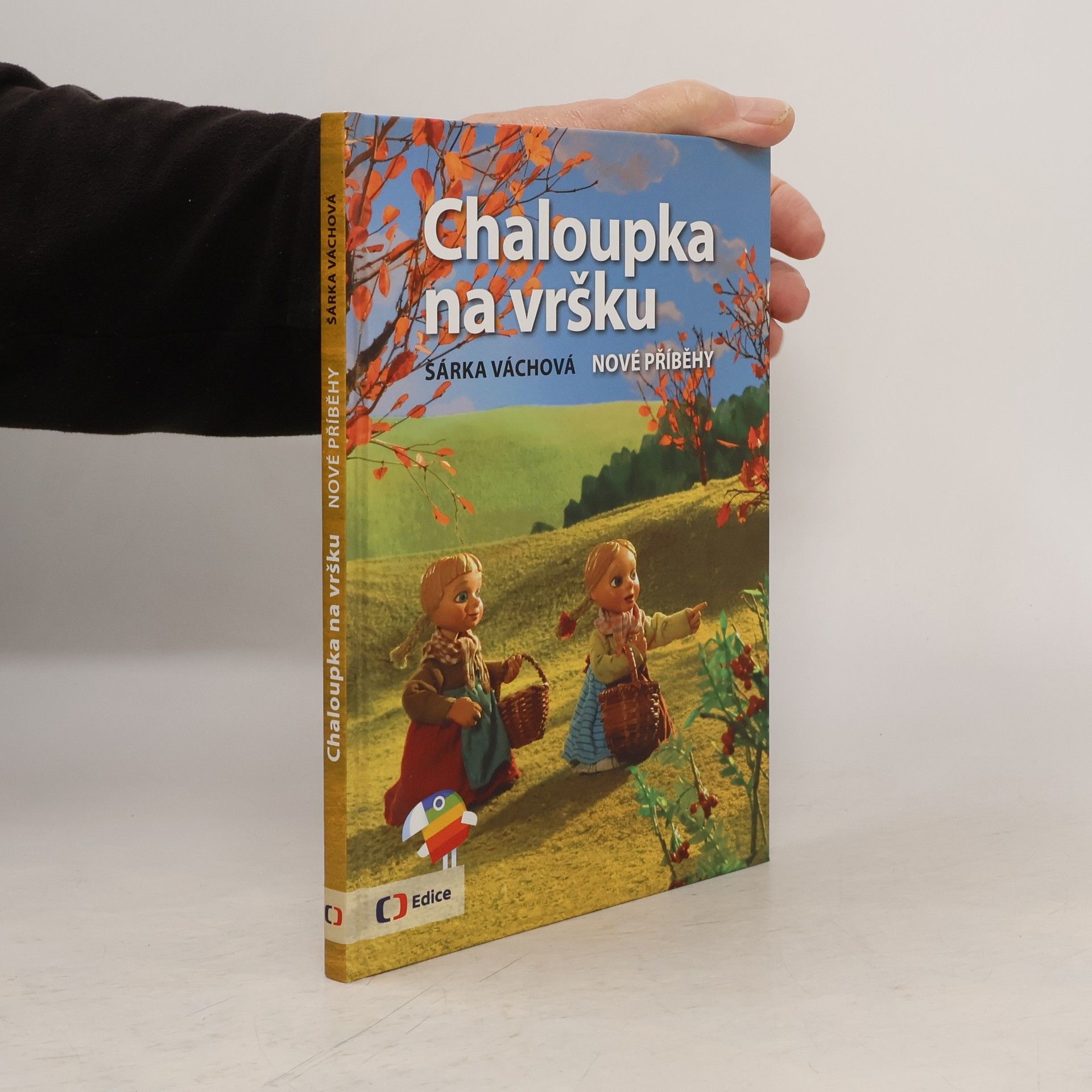 Šárka Váchová Chaloupka na vršku. Nové příběhy