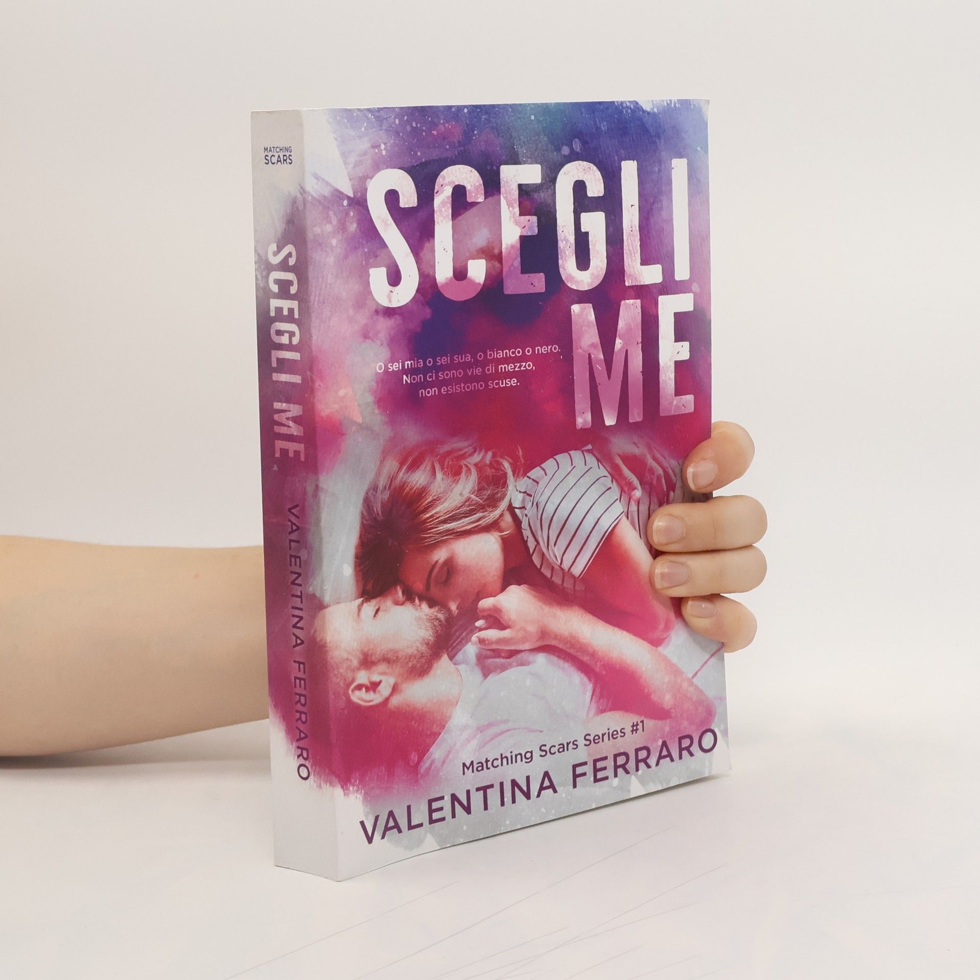 Valentina Ferraro Matching Scars - 1: Scegli me
