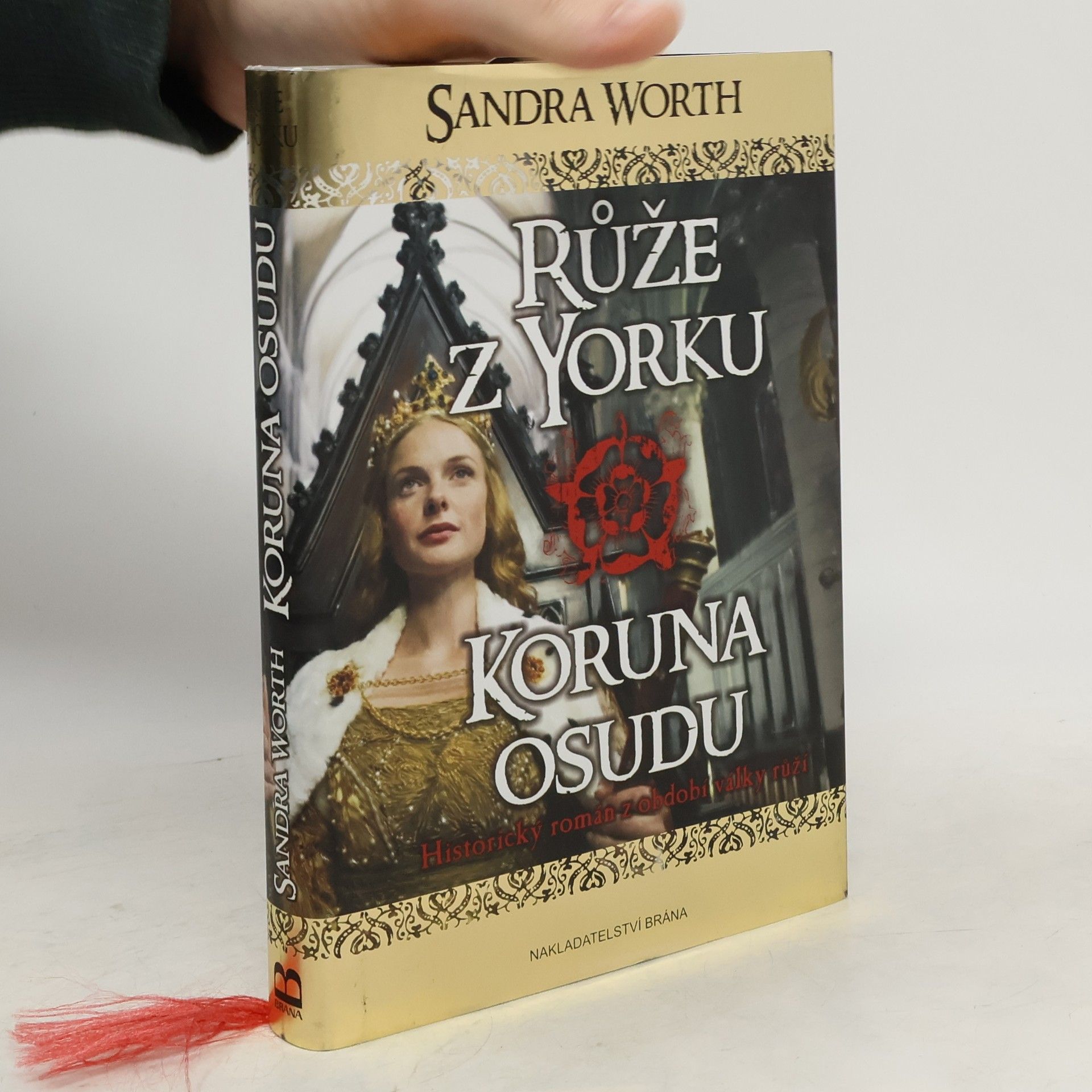Sandra Worth Růže z Yorku. Historický román z období války růží. Koruna osudu
